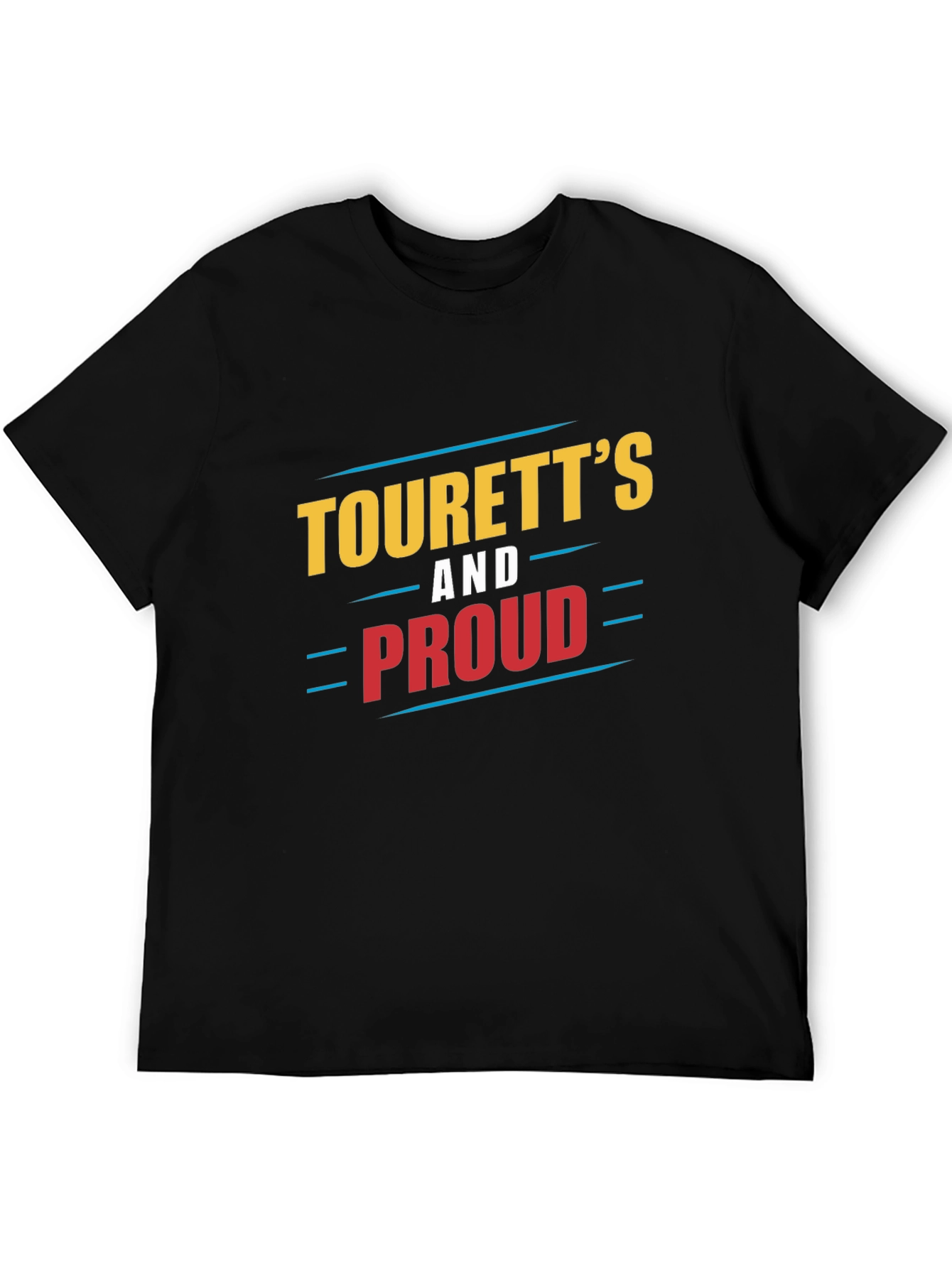 Tourettes and Proud T-Shirt