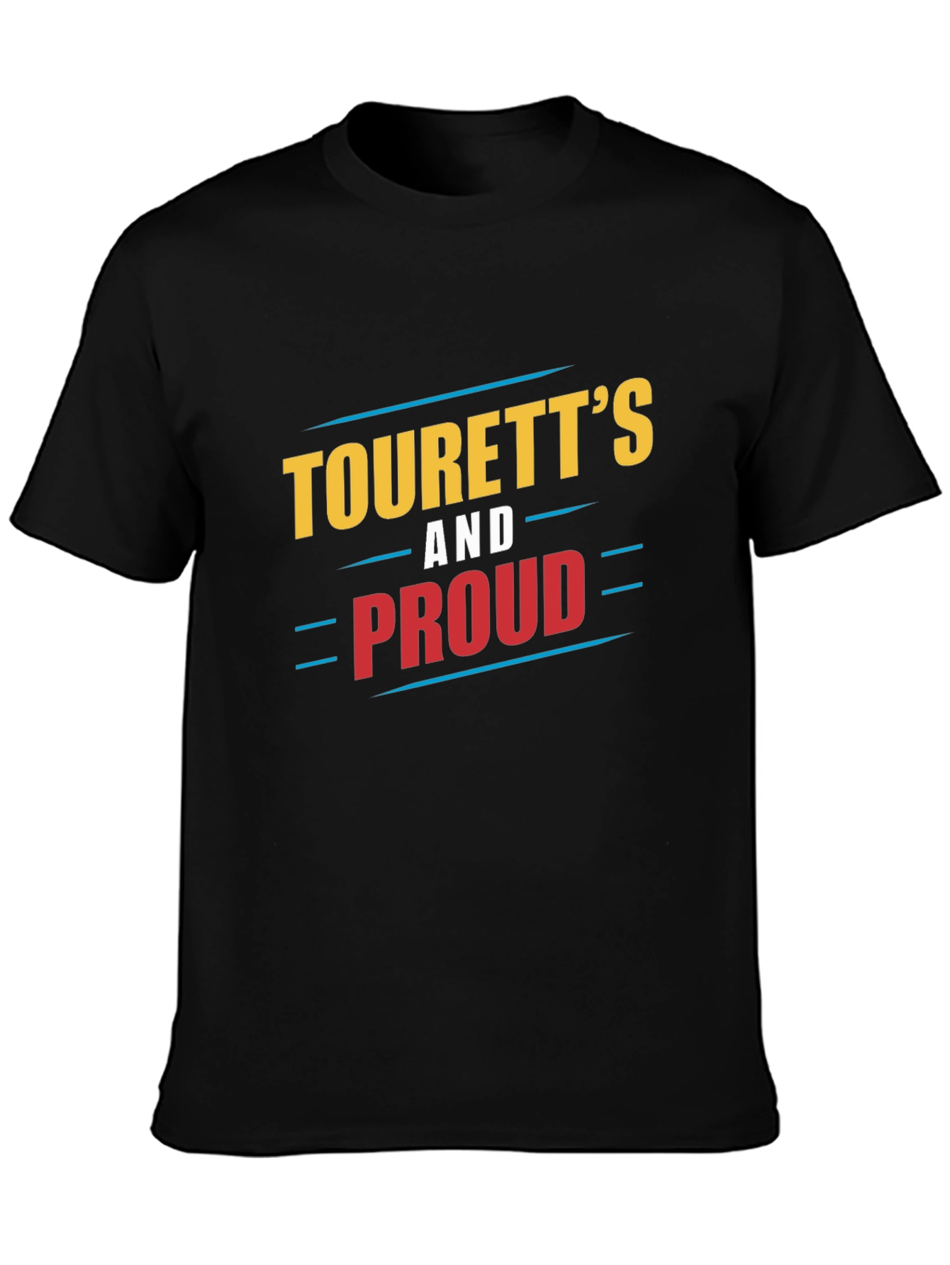 Tourettes and Proud T-Shirt