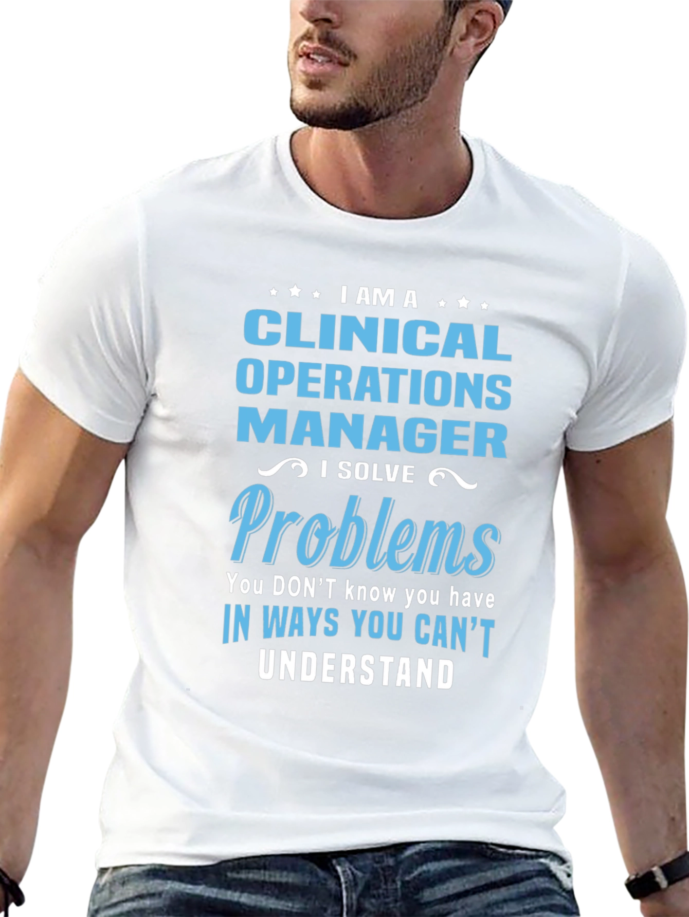 Clinical Operations Manager T-Shirt - Solve Problems