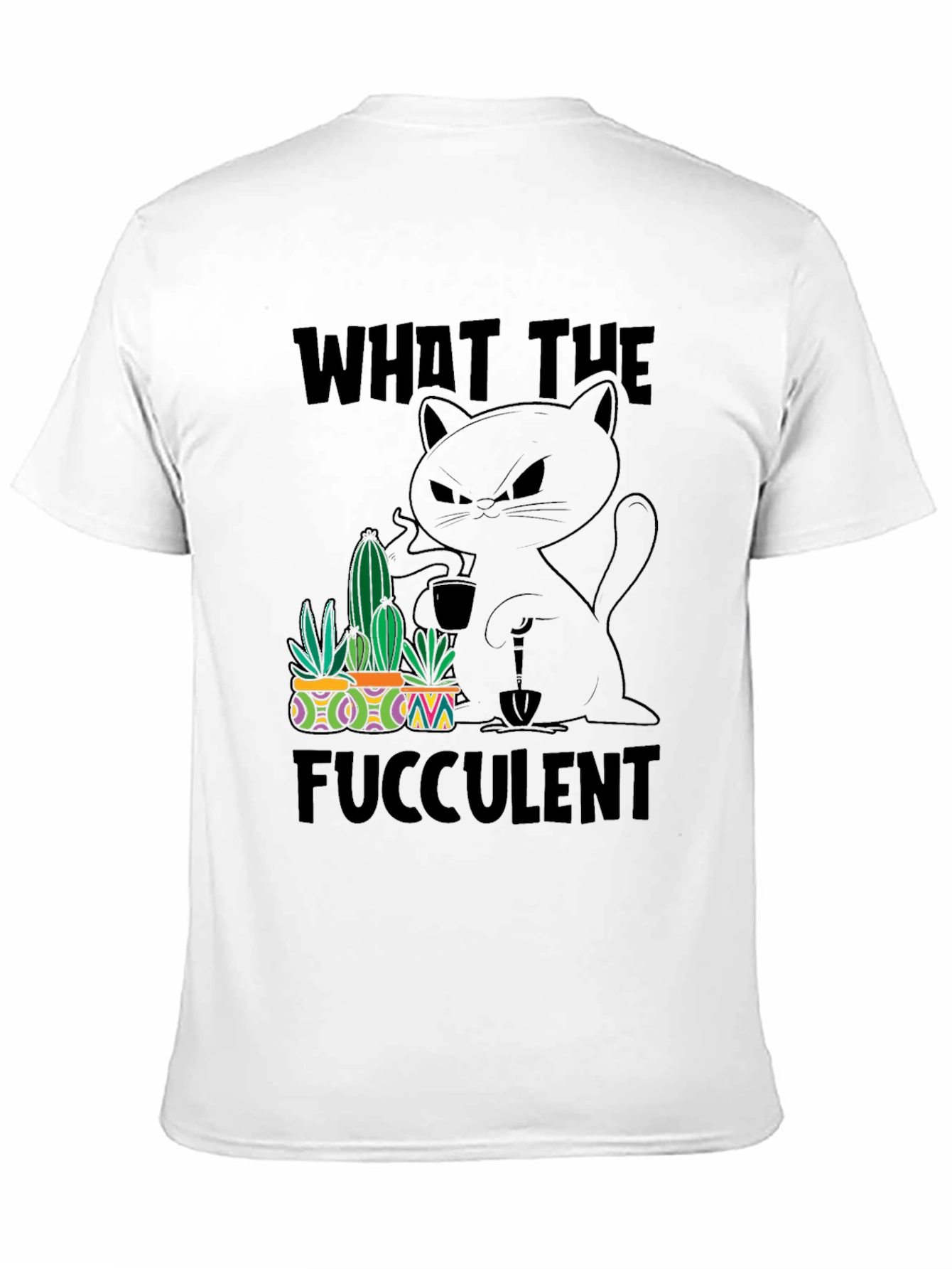 What the Fucculent T-Shirt