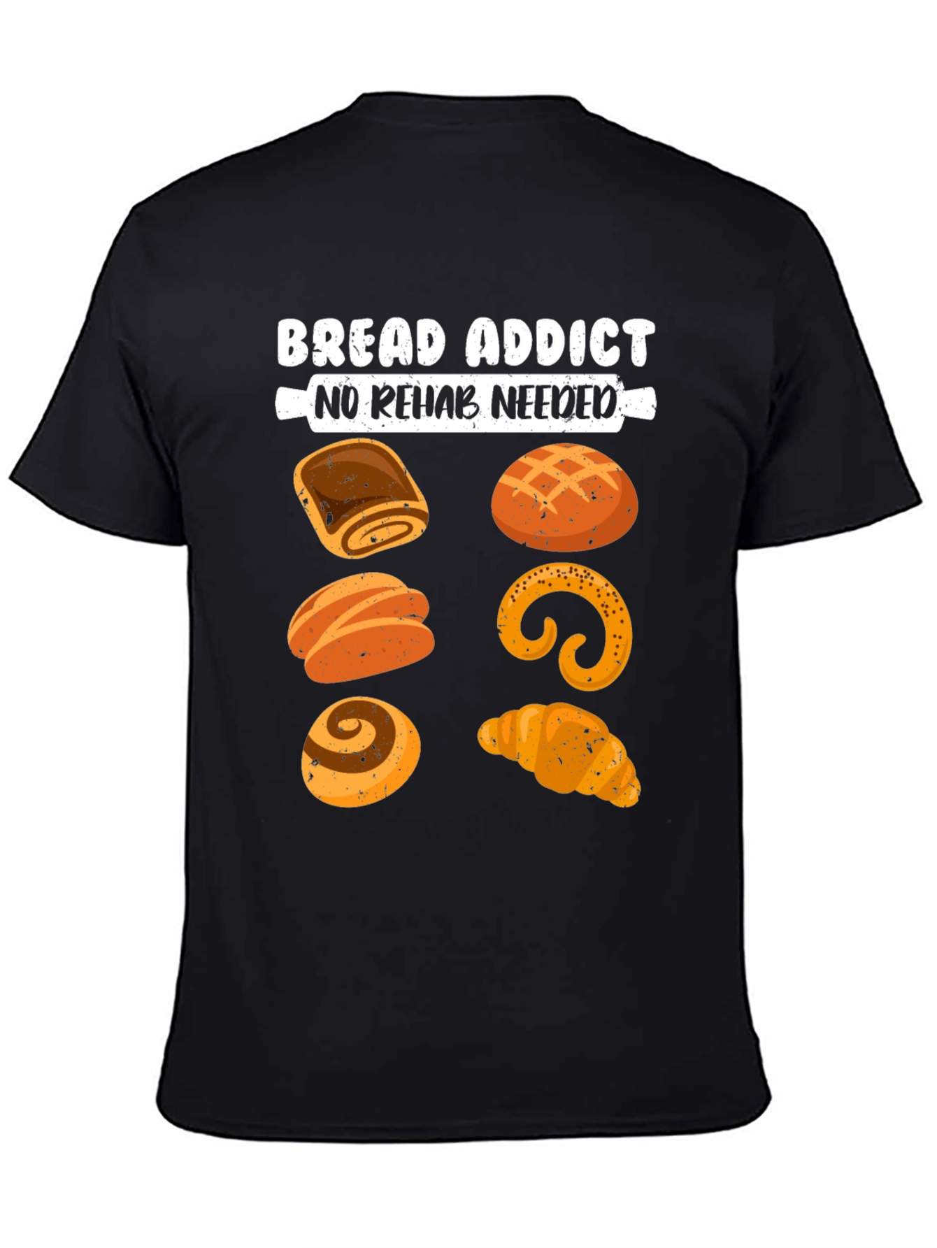 Bread Addict Tee - No Rehab Needed Funny T-Shirt