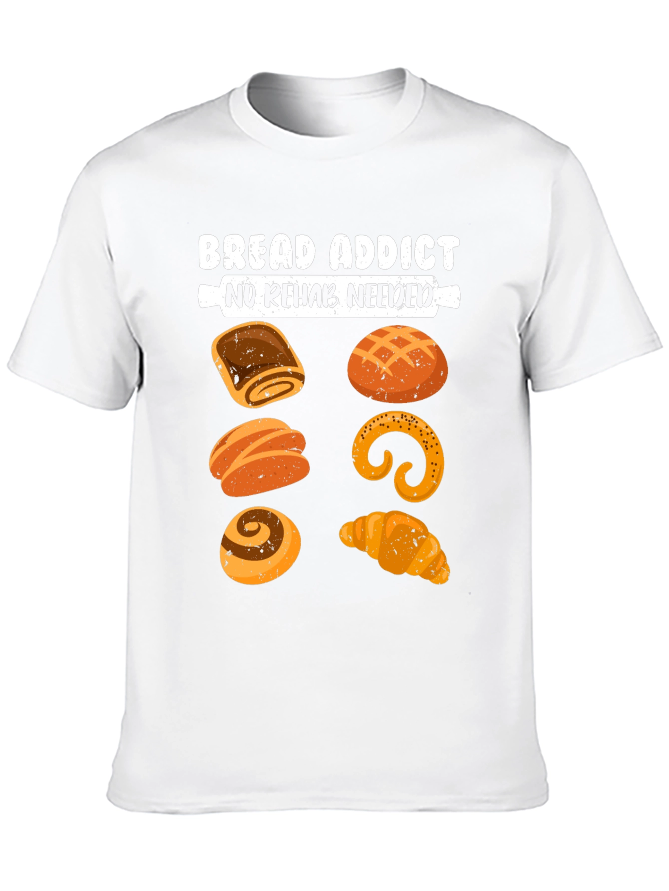 Bread Addict Tee - No Rehab Needed Funny T-Shirt