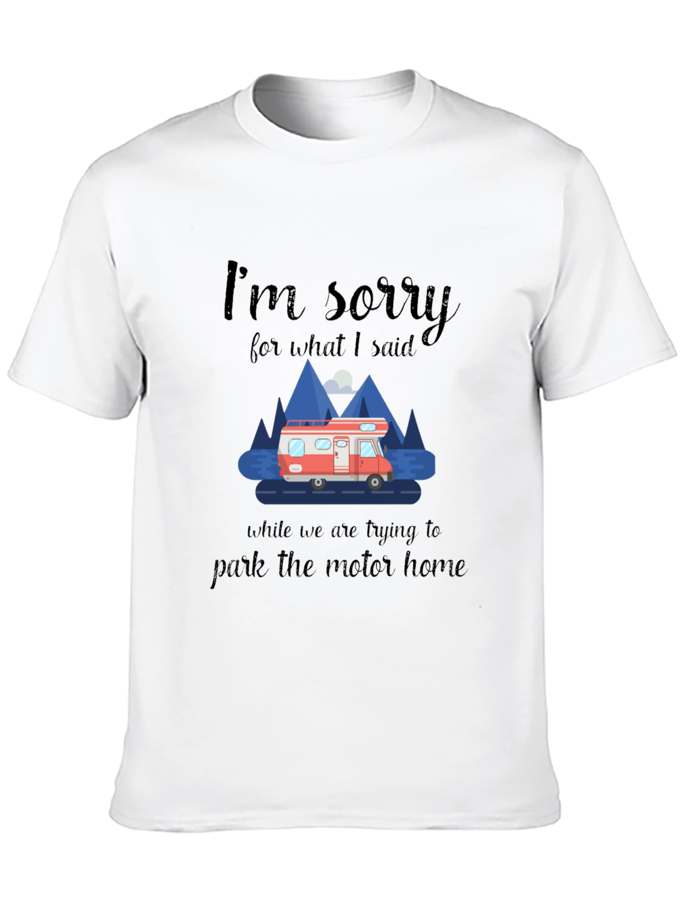 Funny Camping T-Shirt - Motorhome Parking Apology
