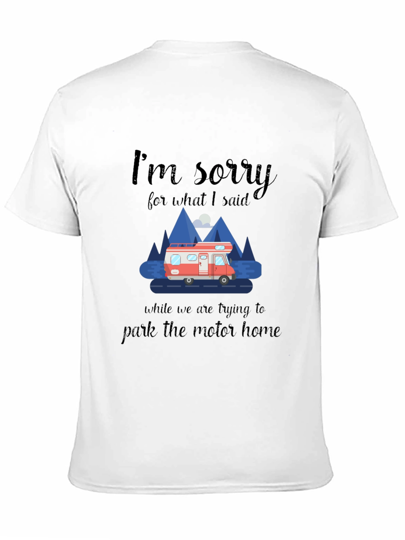 Funny Camping T-Shirt - Motorhome Parking Apology