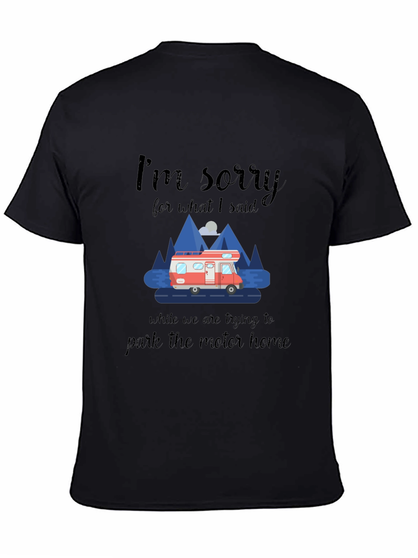 Funny Camping T-Shirt - Motorhome Parking Apology