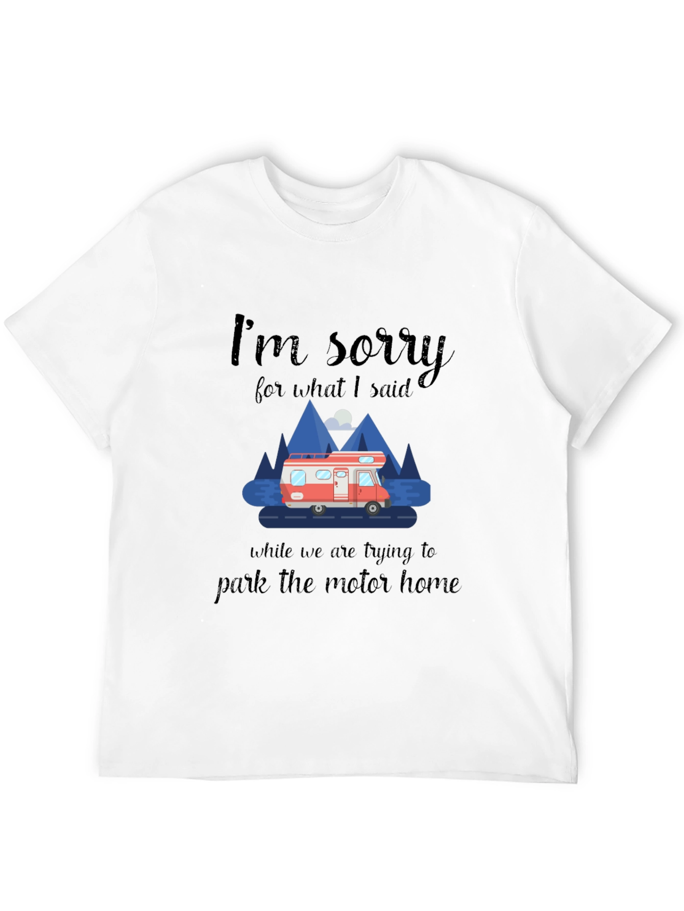 Funny Camping T-Shirt - Motorhome Parking Apology