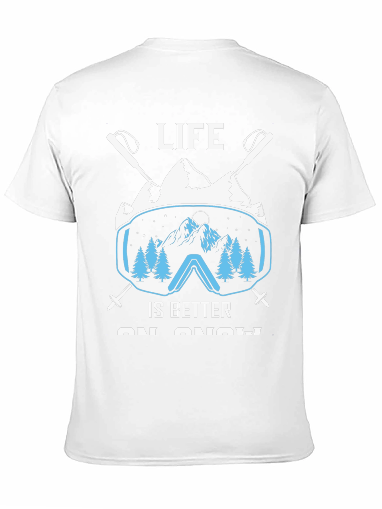 Life Is Better On Snow T-Shirt