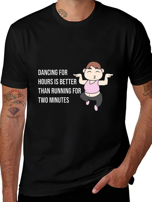 Dancing is Better T-Shirt