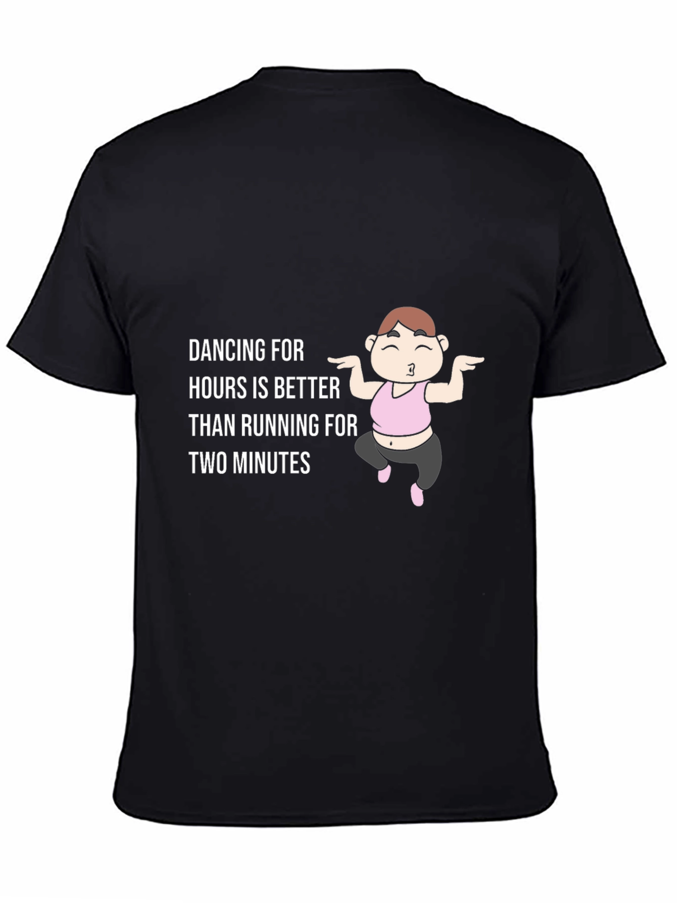 Dancing is Better T-Shirt