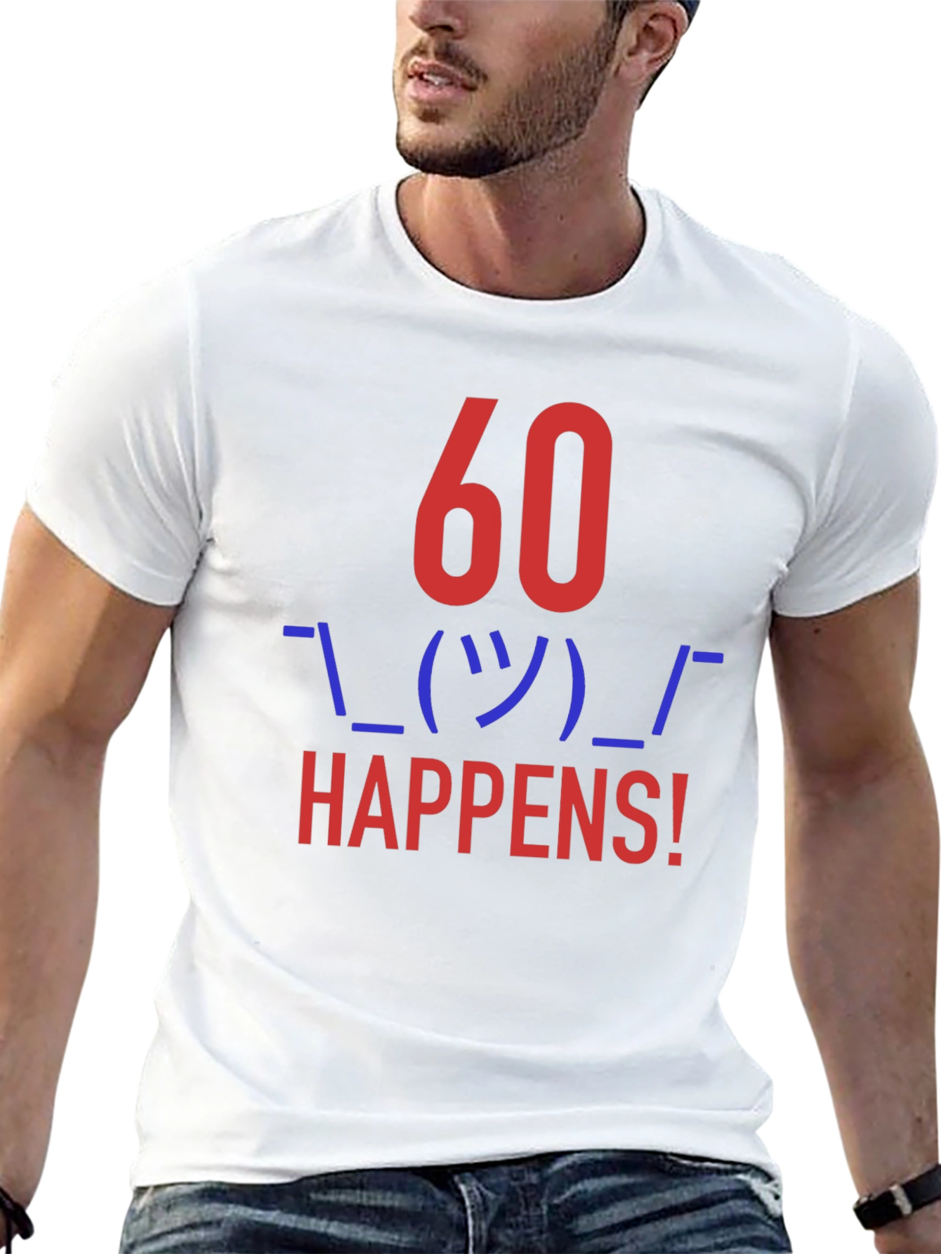 60 Happens! Funny Graphic Tee