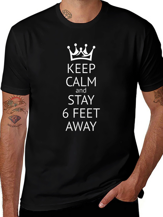 Keep Calm and Stay 6 Feet Away Black T-Shirt