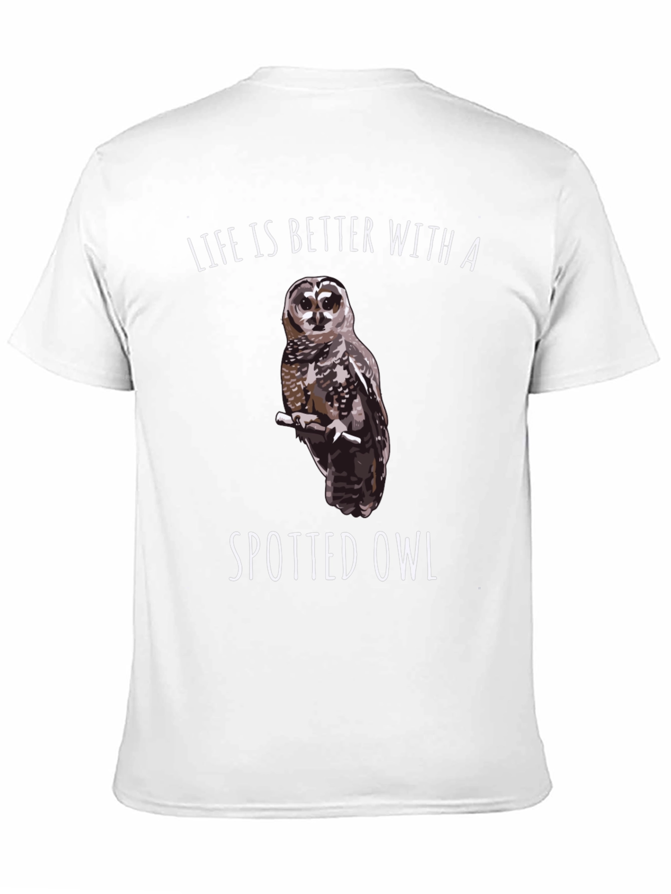 Spotted Owl Graphic T-Shirt: Life is Better