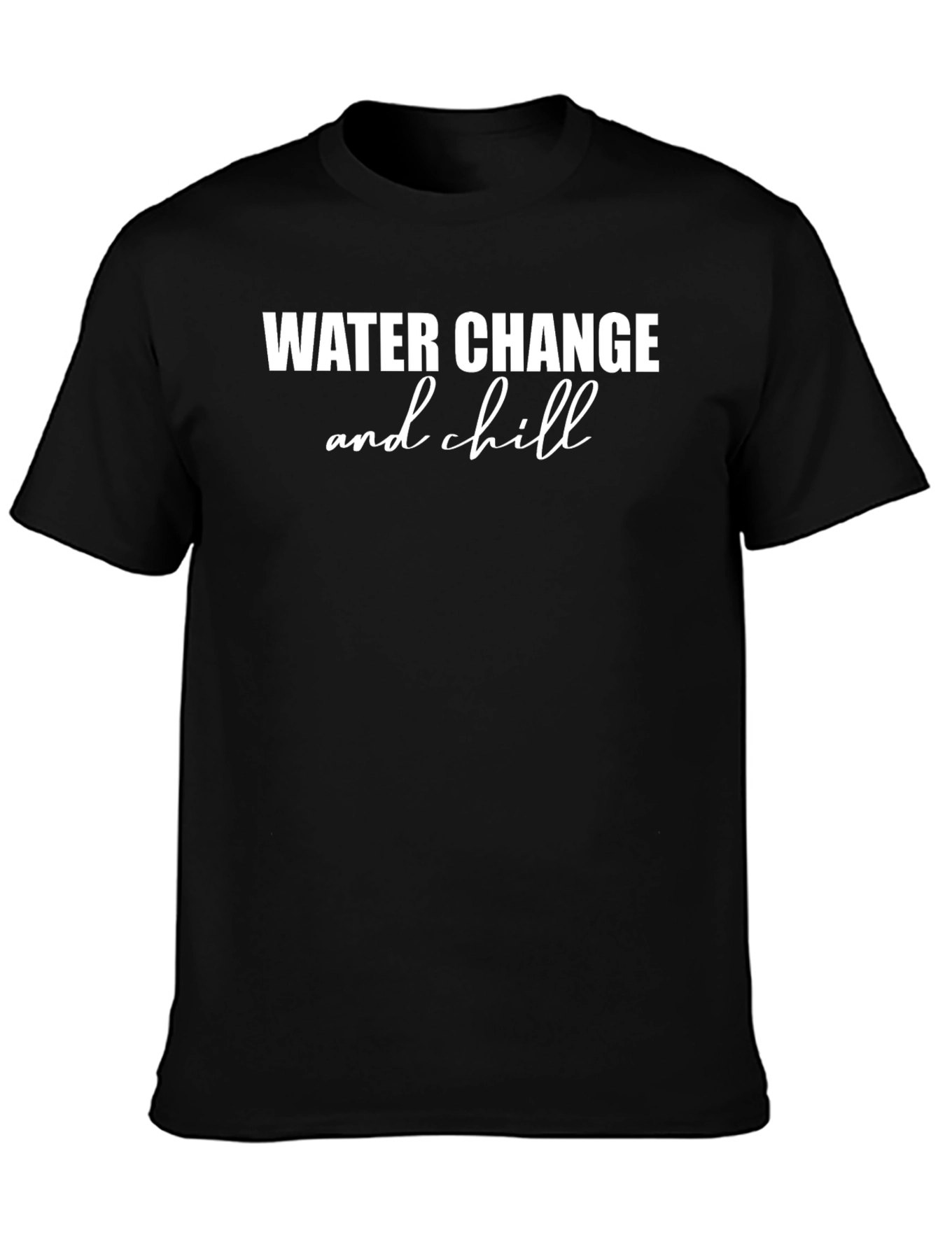 Water Change & Chill Graphic T-Shirt