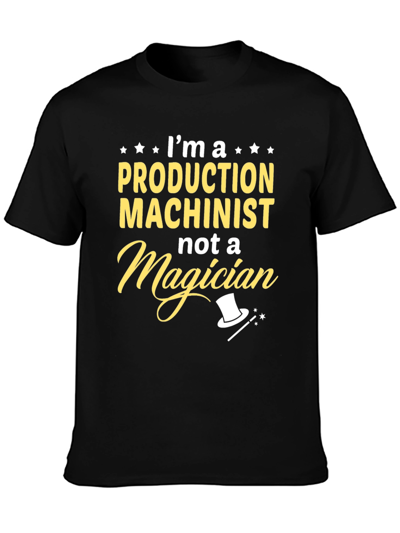 Production Machinist T-Shirt - Not a Magician Funny Tee