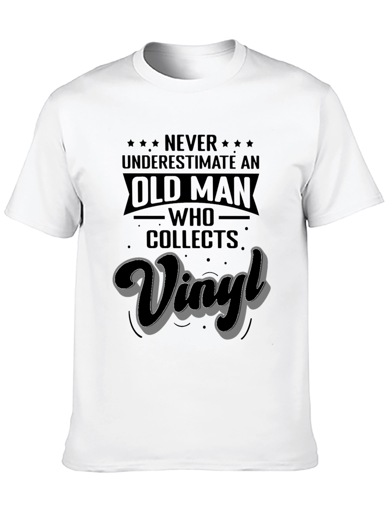 Vinyl Collector T-Shirt - Old Man Never Underestimate