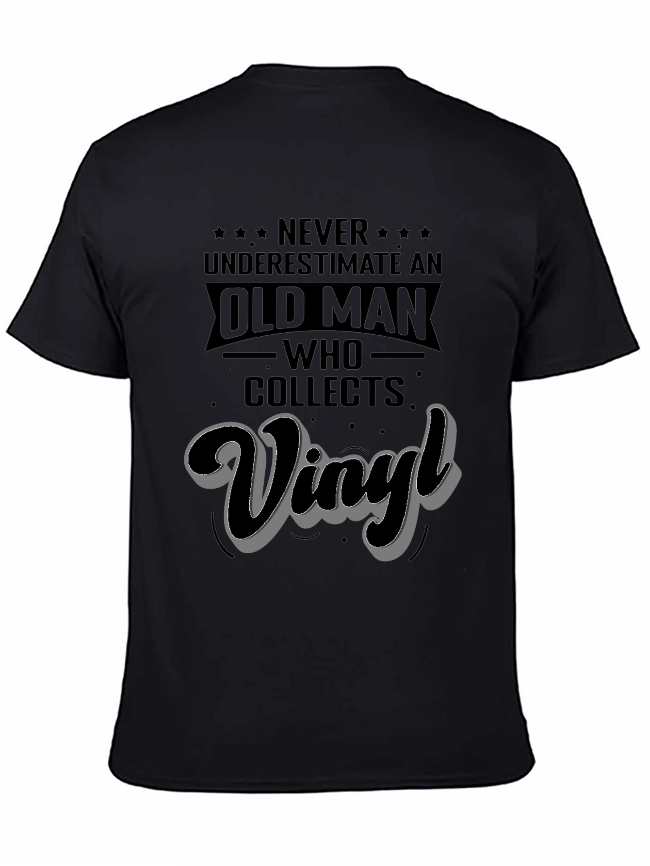 Vinyl Collector T-Shirt - Old Man Never Underestimate