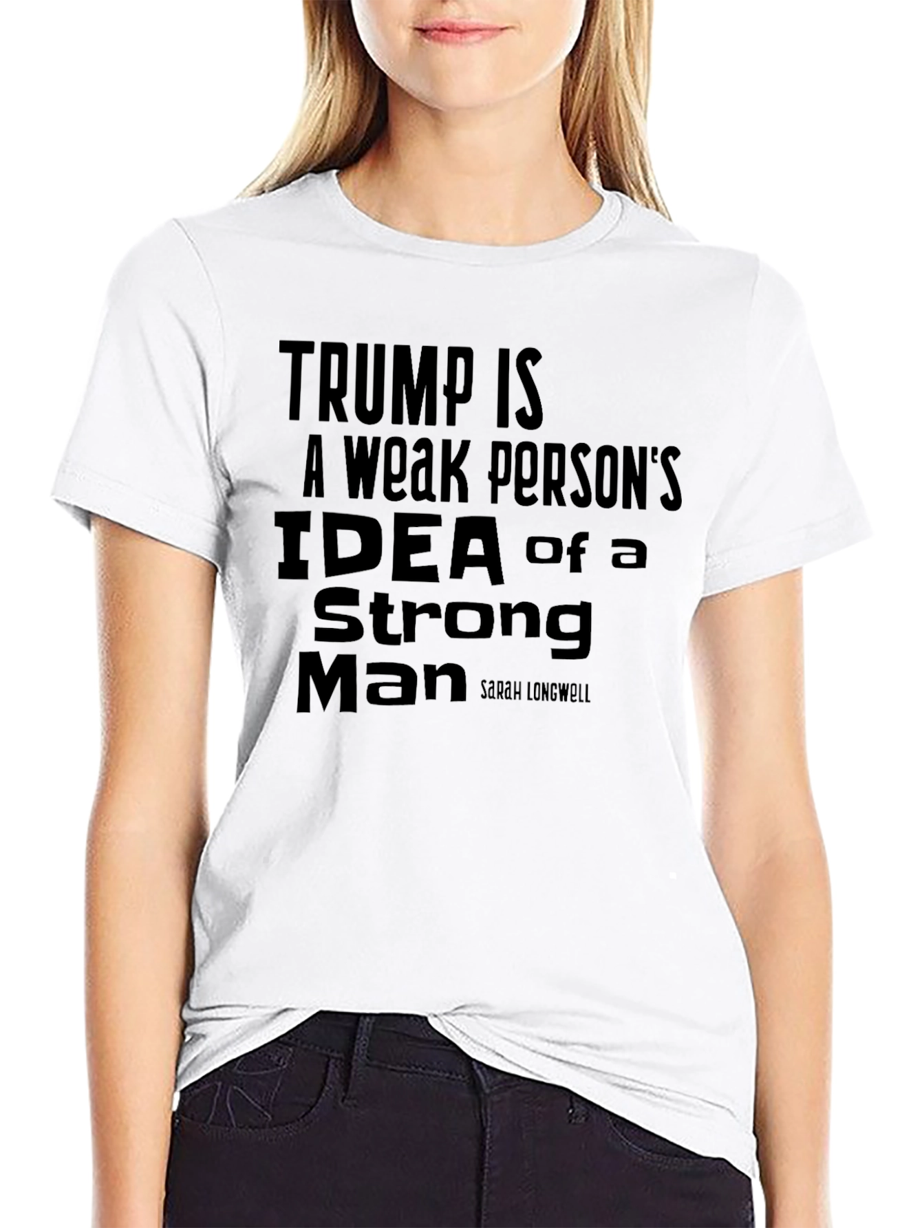 Trump Is a Weak Persons Idea Slogan T-Shirt