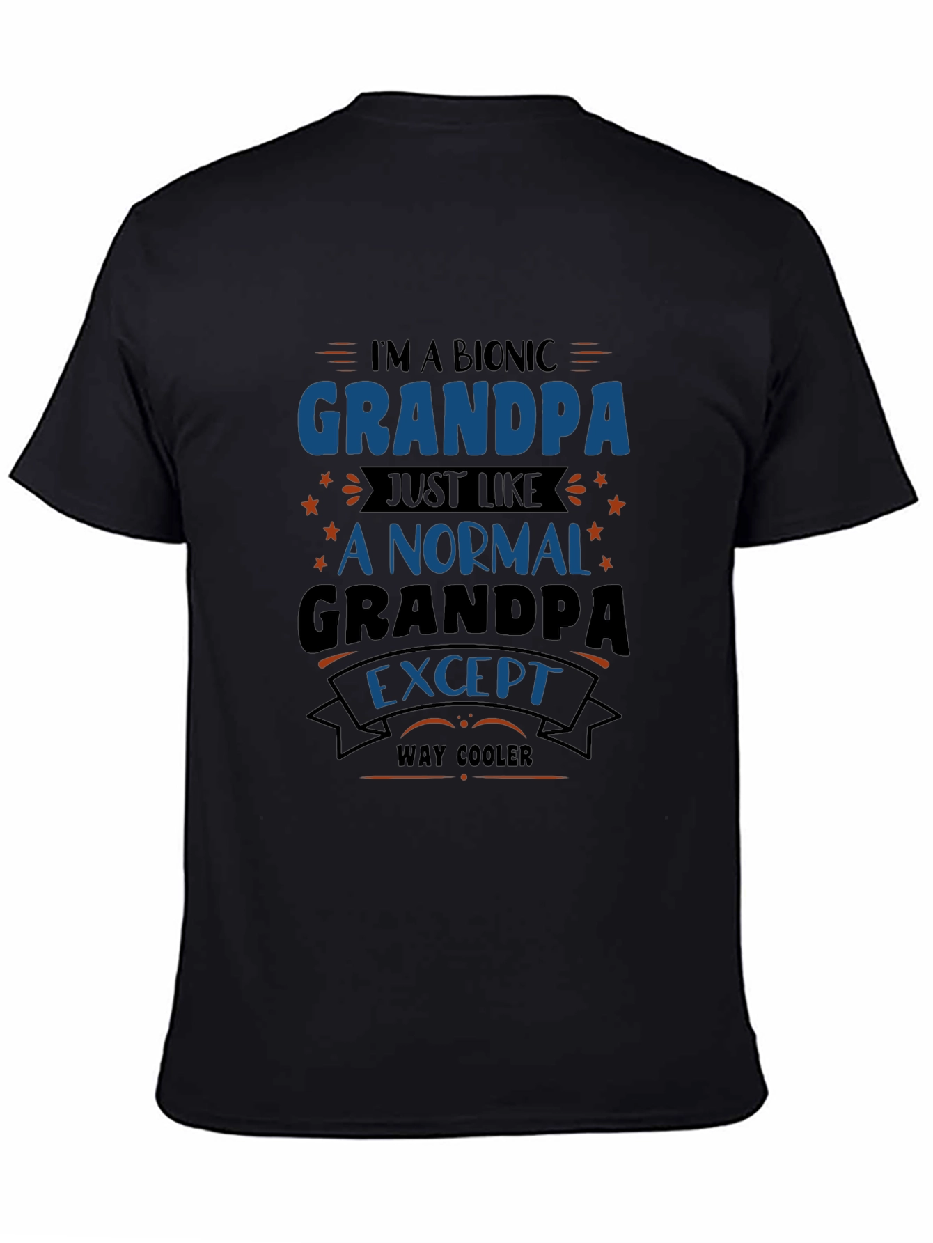 Bionic Grandpa T-Shirt - Way Cooler Grandfather Tee