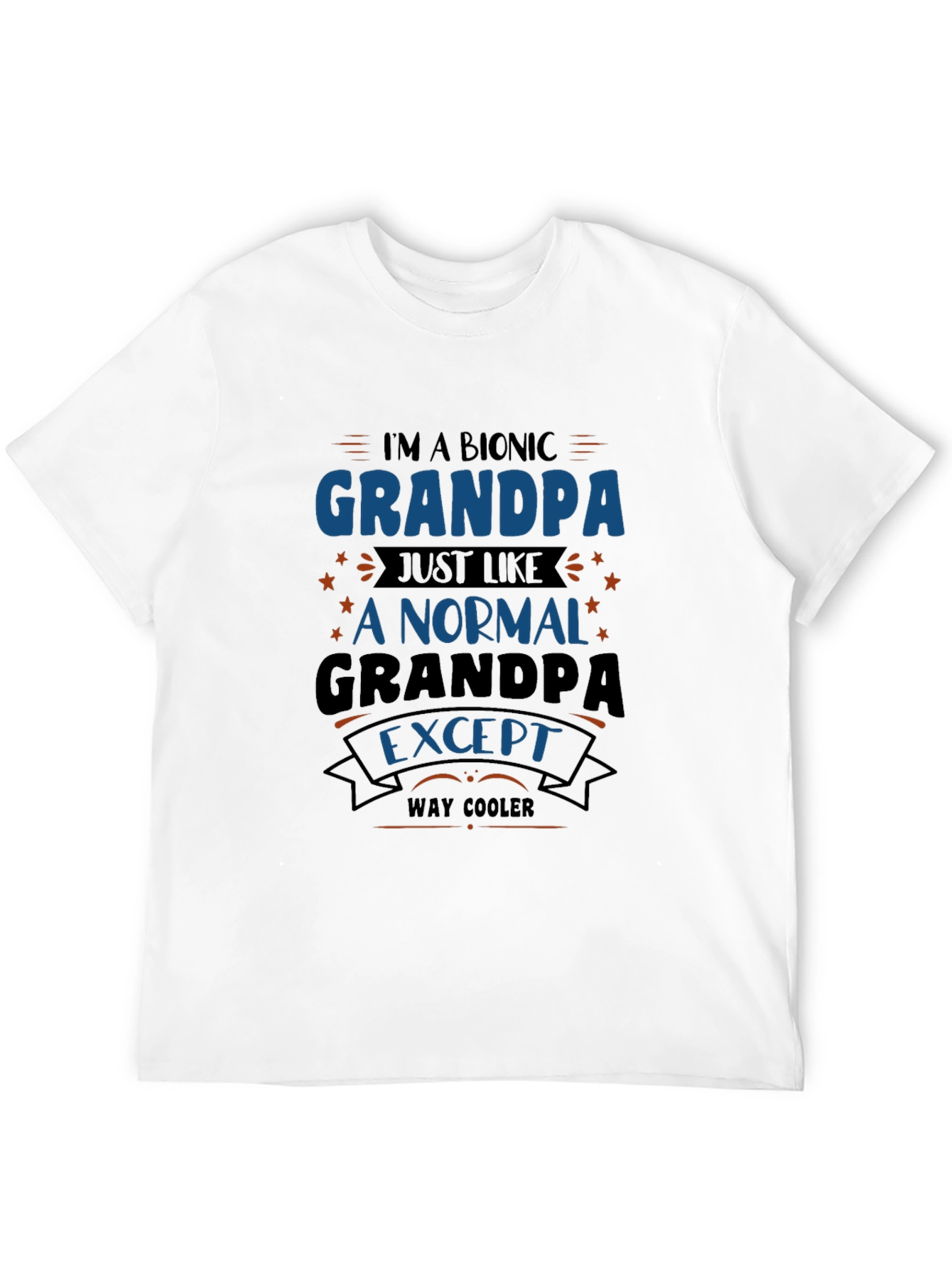 Bionic Grandpa T-Shirt - Way Cooler Grandfather Tee