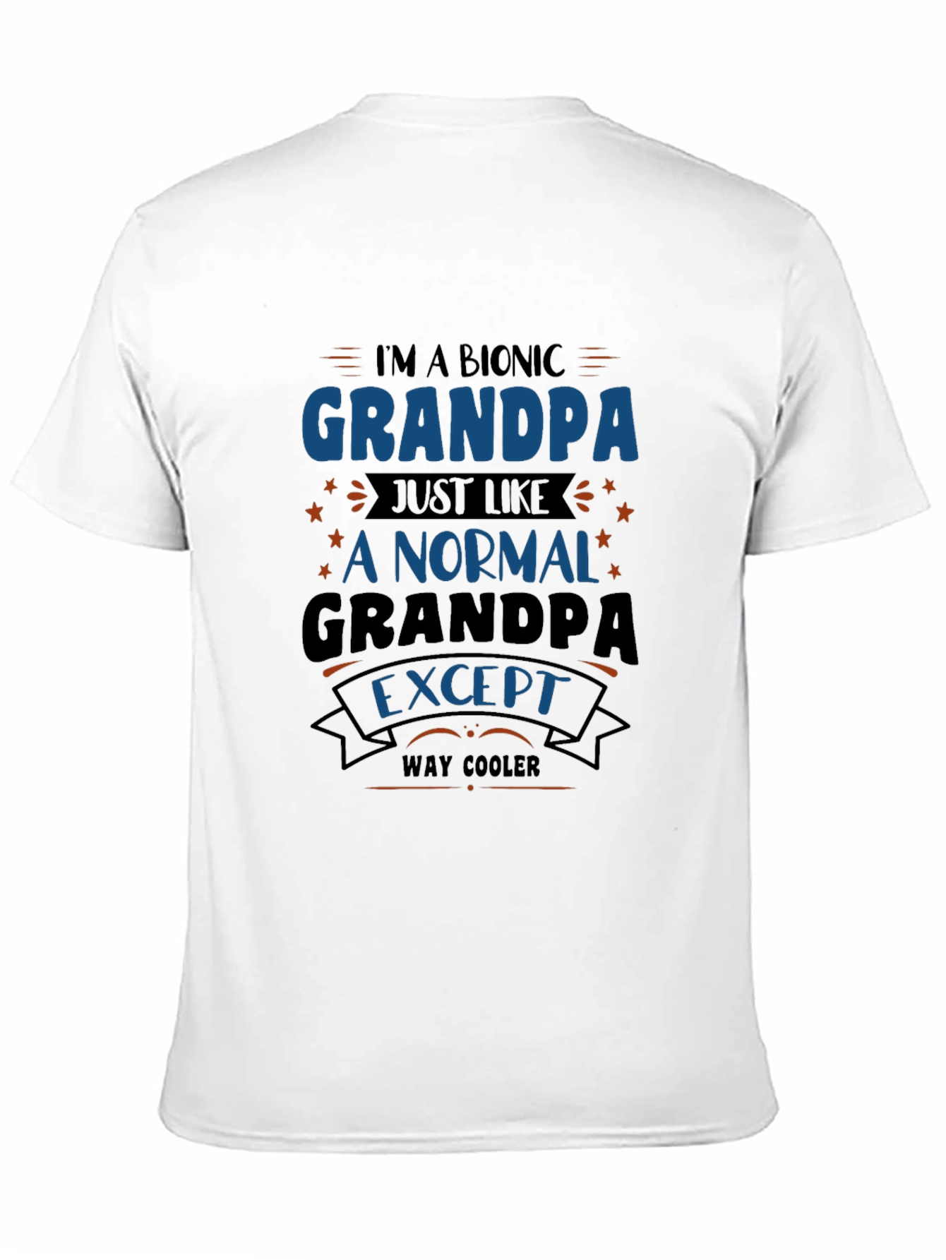 Bionic Grandpa T-Shirt - Way Cooler Grandfather Tee