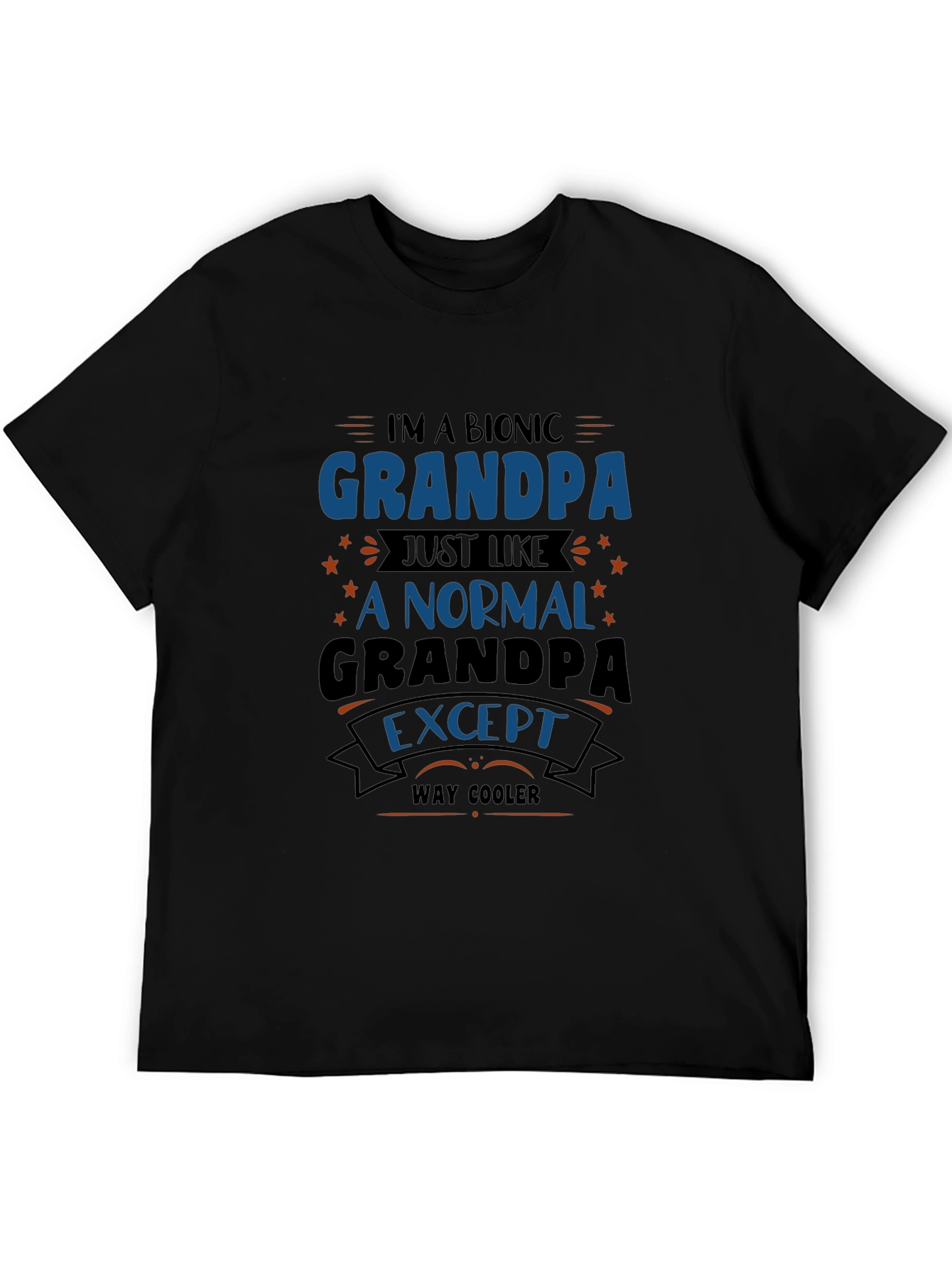 Bionic Grandpa T-Shirt - Way Cooler Grandfather Tee
