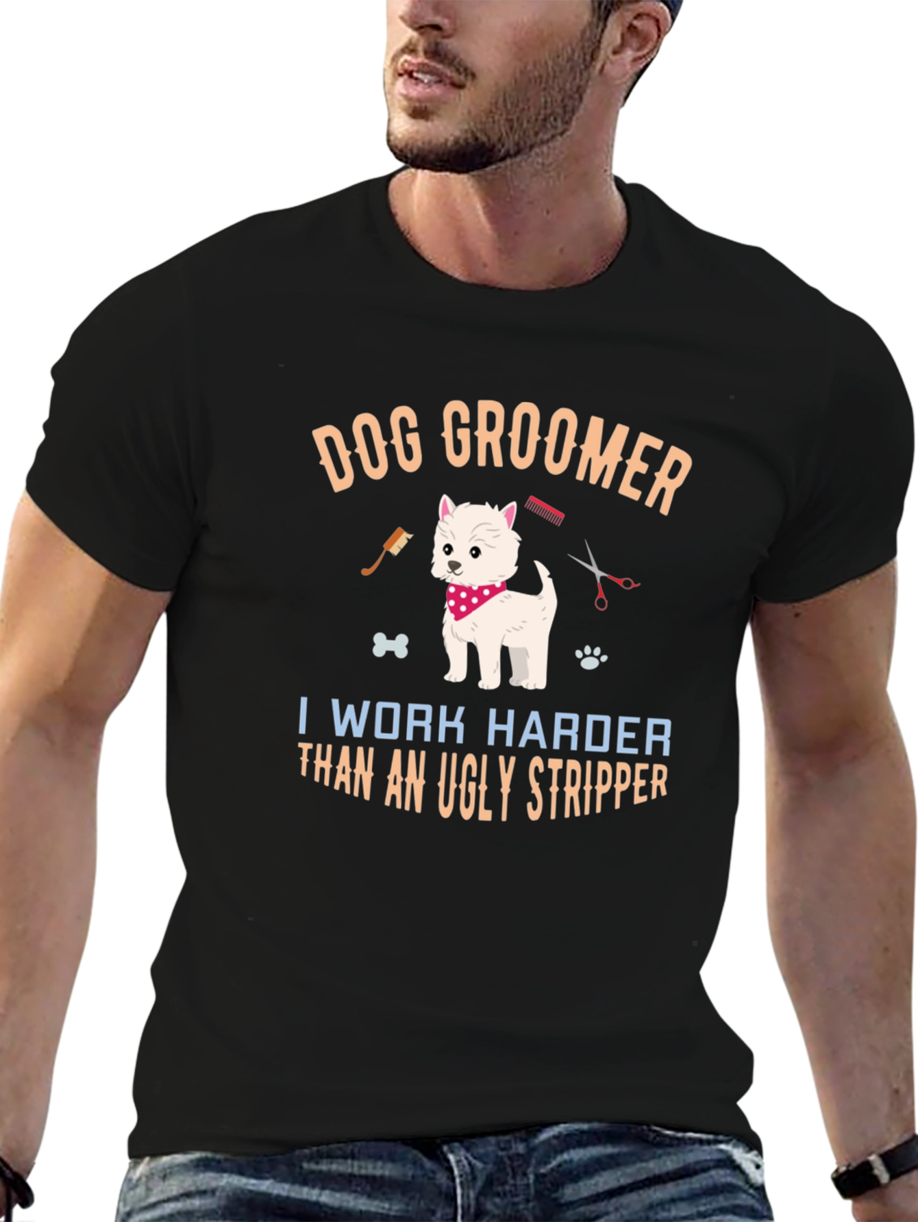 Dog Groomer T-Shirt - I Work Harder