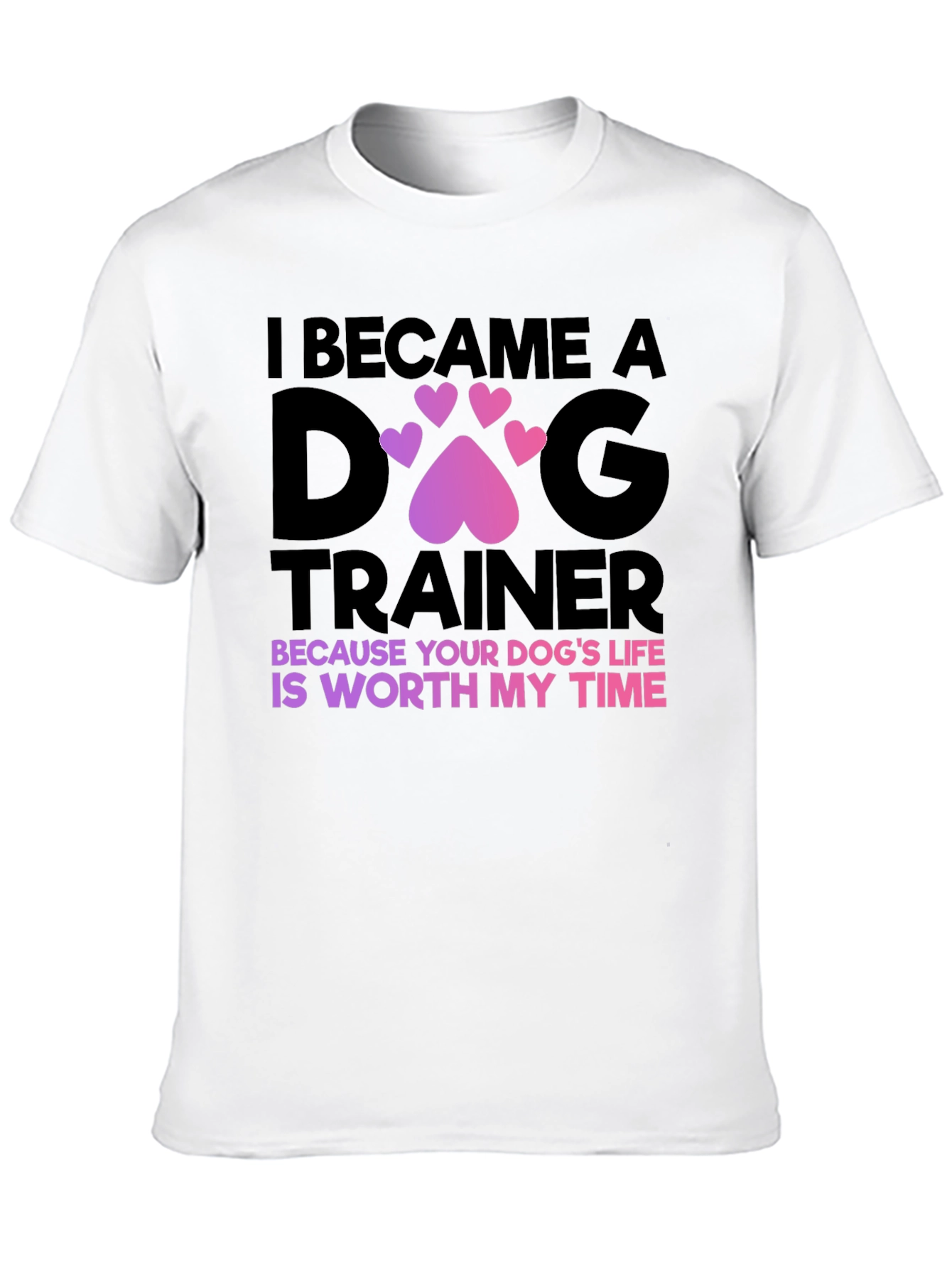 Dog Trainer T-Shirt: Worth My Time Tee