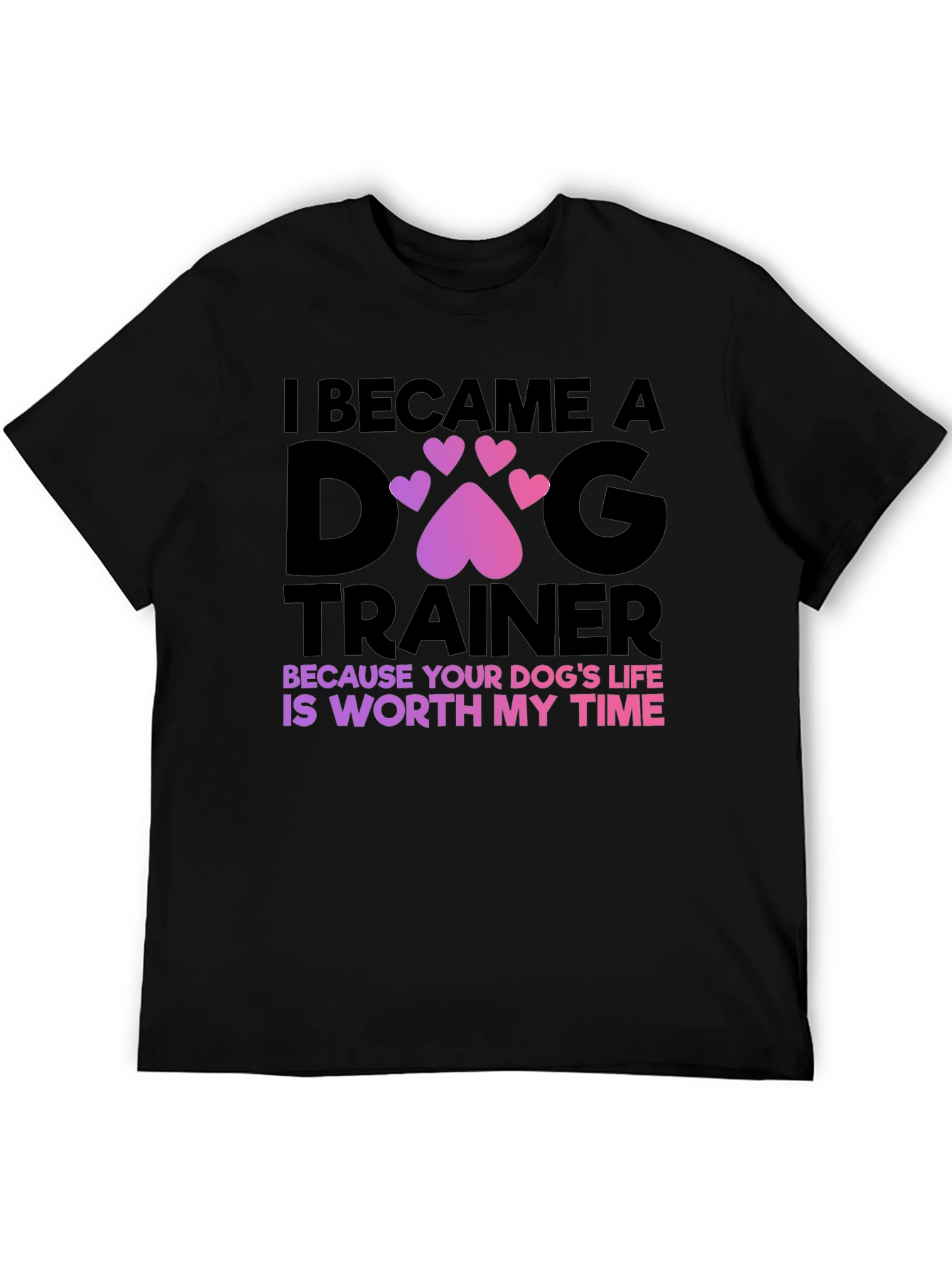 Dog Trainer T-Shirt: Worth My Time Tee
