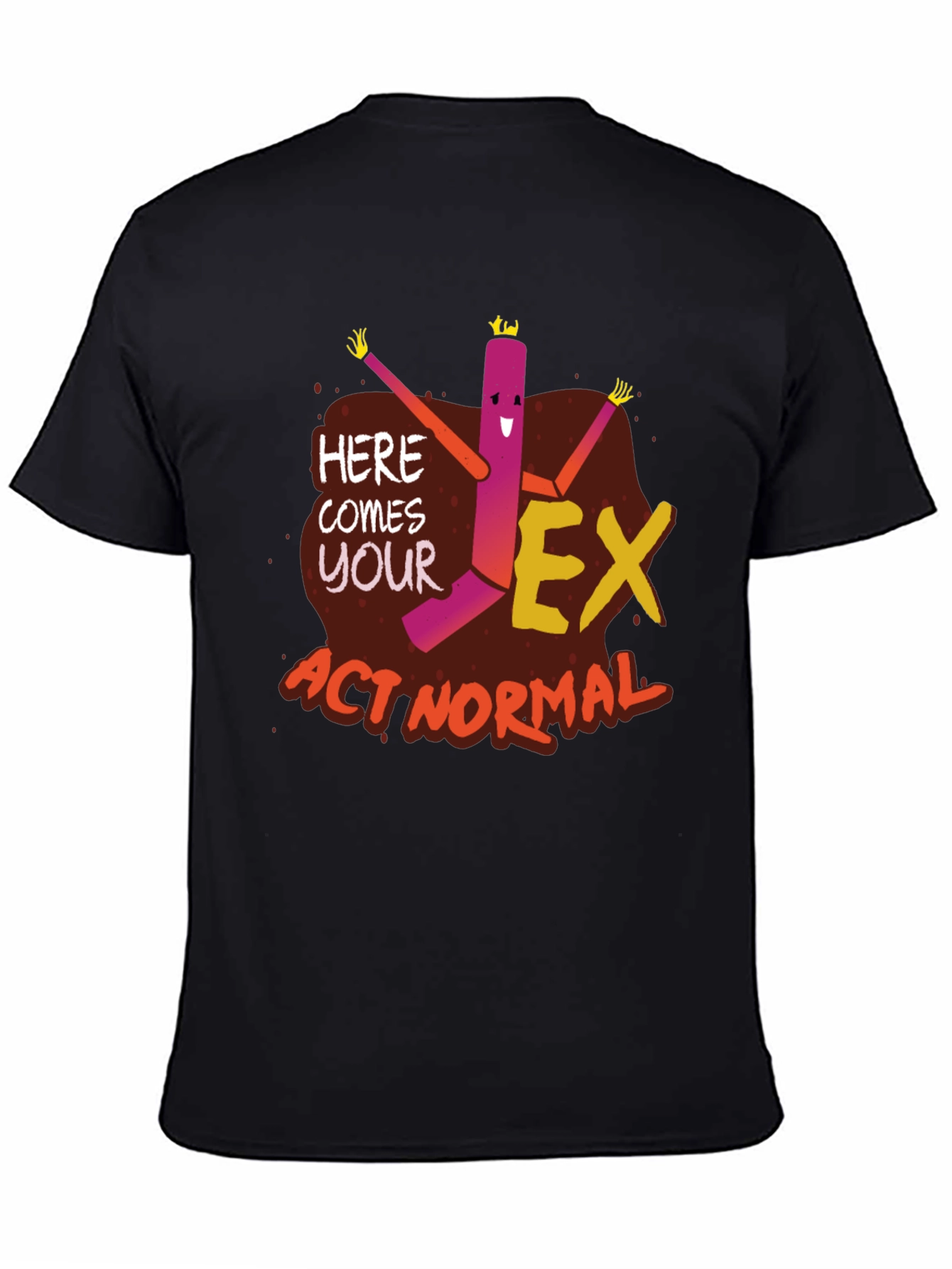 Here Comes Your Ex Act Normal Graphic Tee