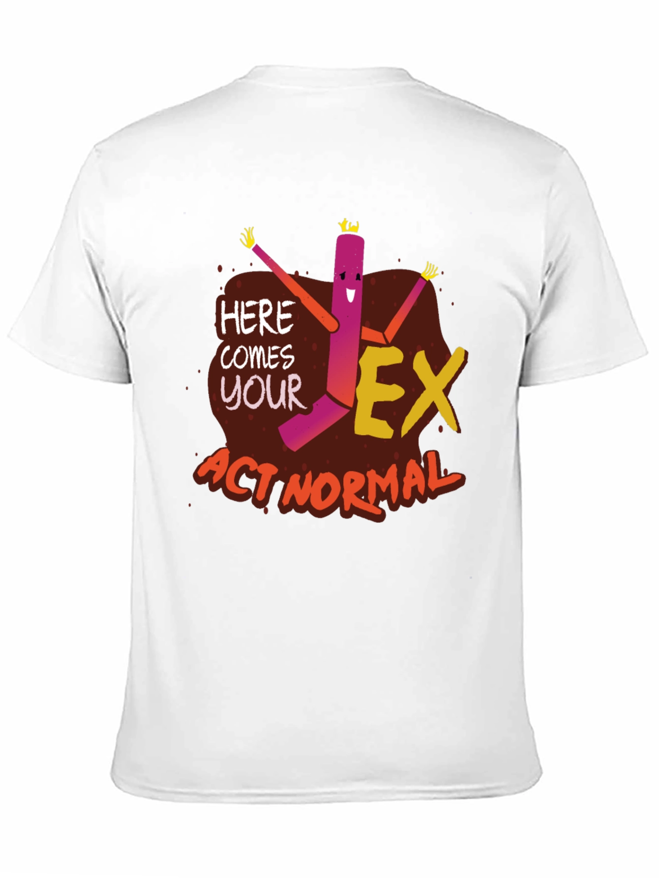 Here Comes Your Ex Act Normal Graphic Tee