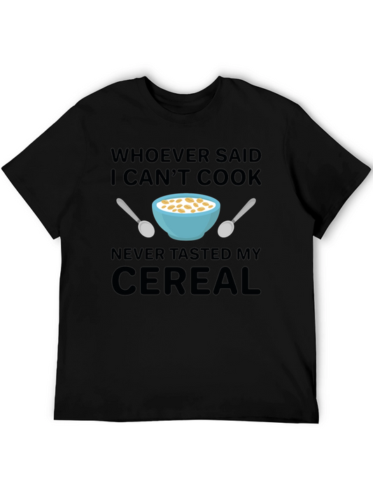 Funny Cereal T-Shirt - Whoever Said I Cant Cook