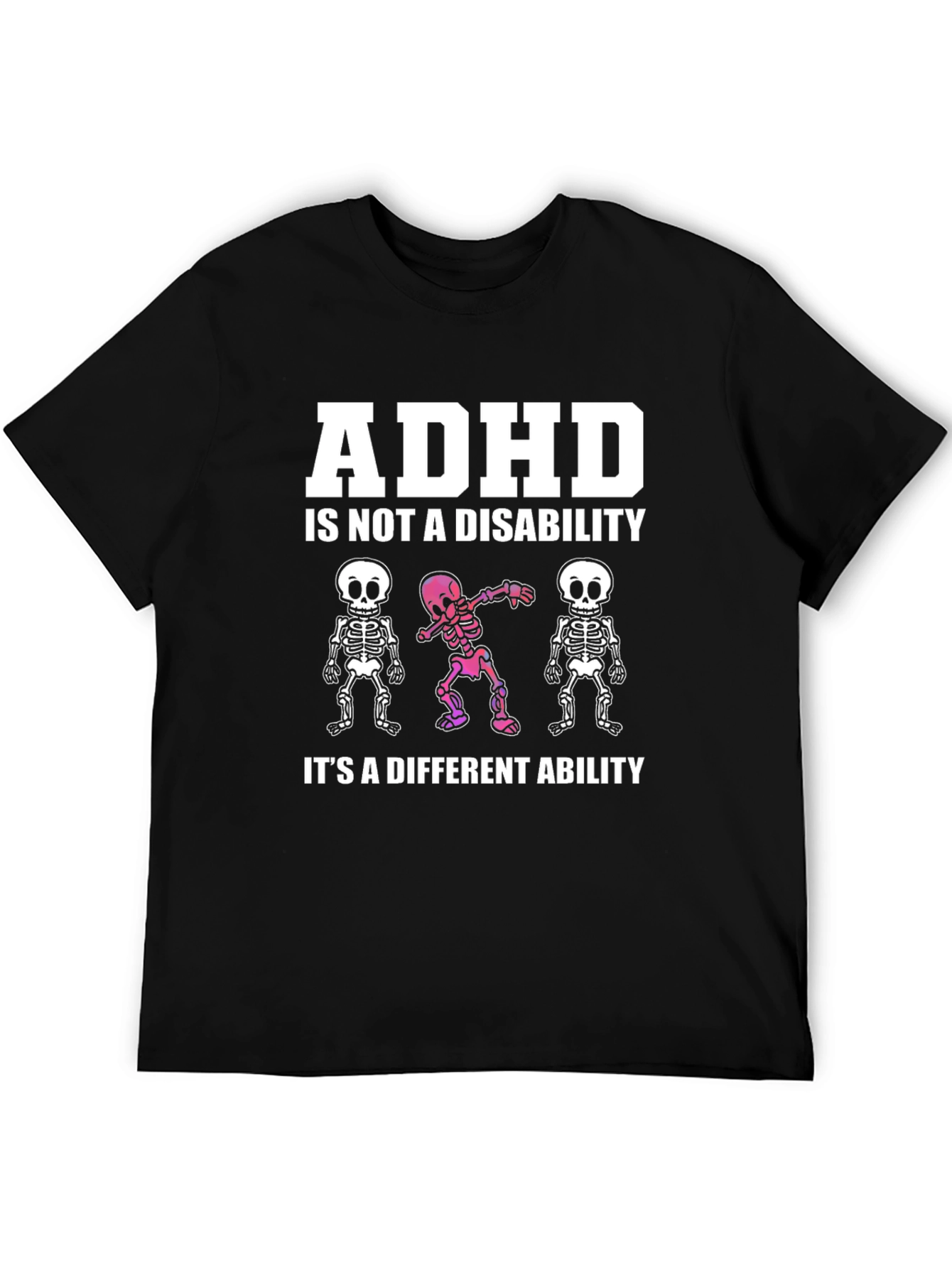 ADHD Is Not A Disability Funny T-Shirt