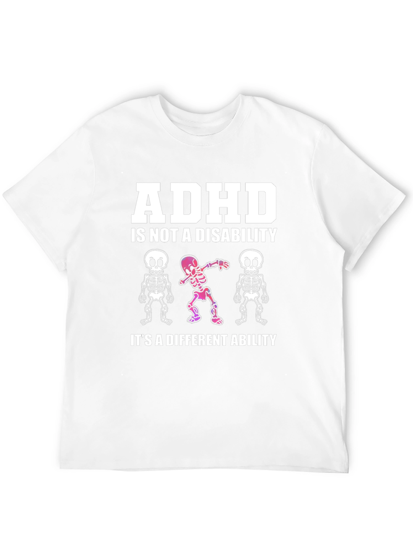 ADHD Is Not A Disability Funny T-Shirt