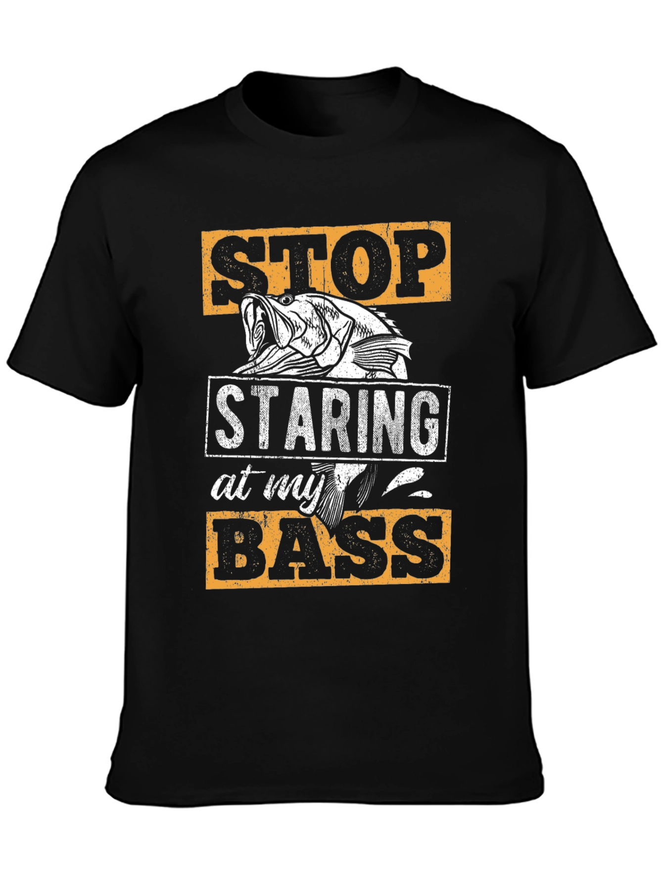 Stop Staring At My Bass Fishing T-Shirt