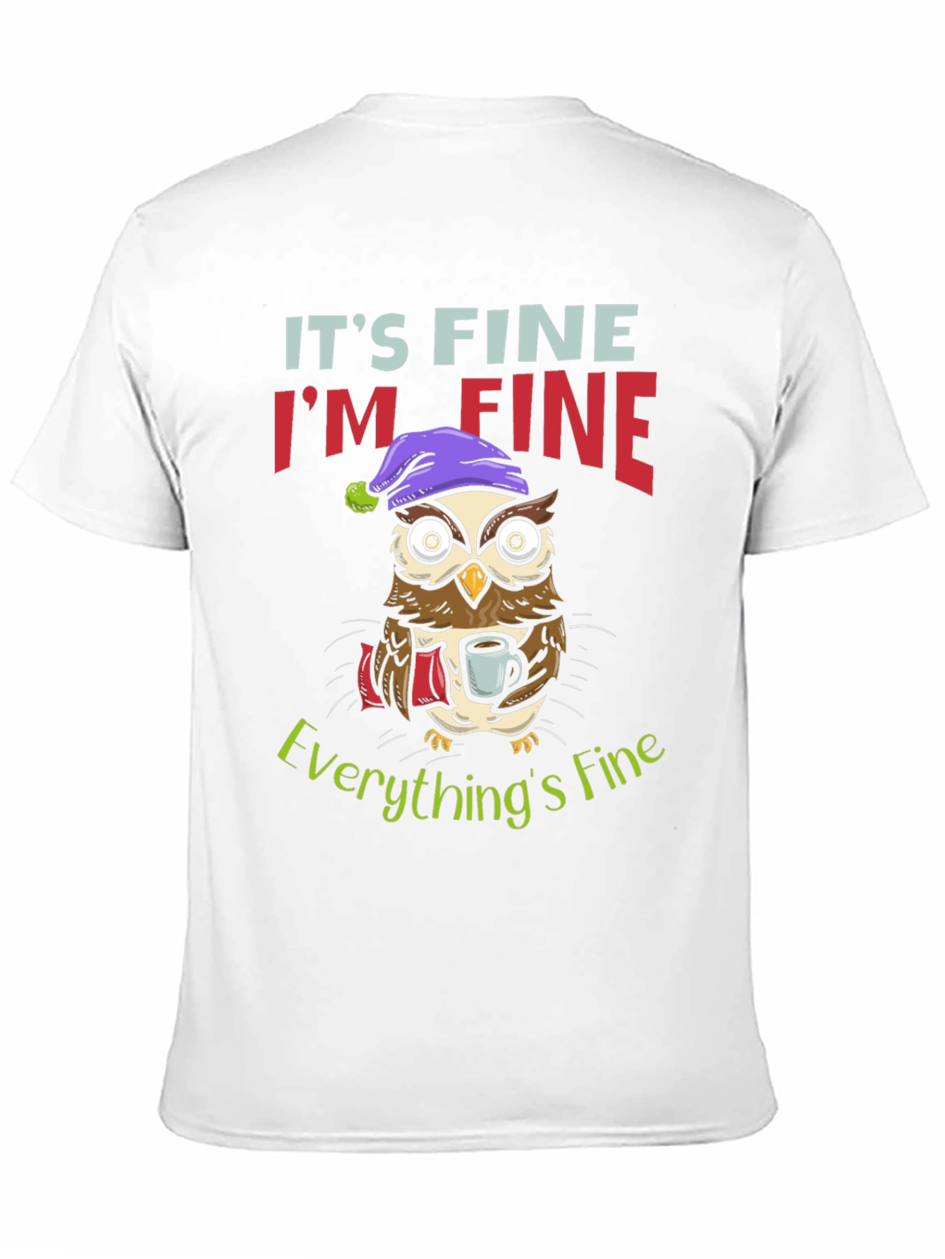 Its Fine Im Fine Owl Graphic T-Shirt