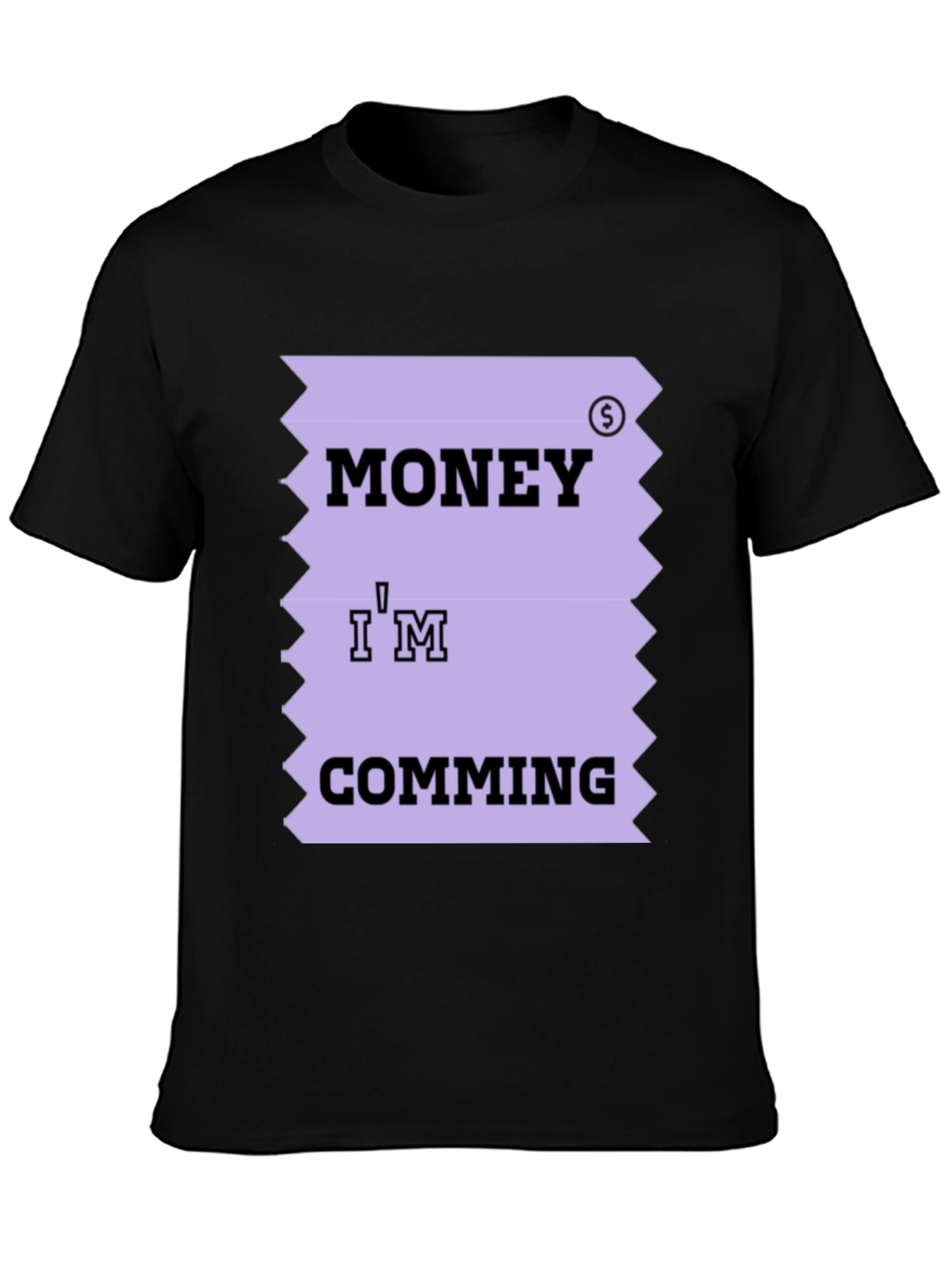Money Im Coming T-Shirt Funny Printed Tee