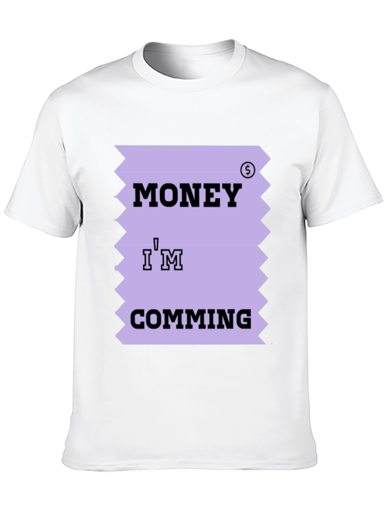 Money Im Coming T-Shirt Funny Printed Tee