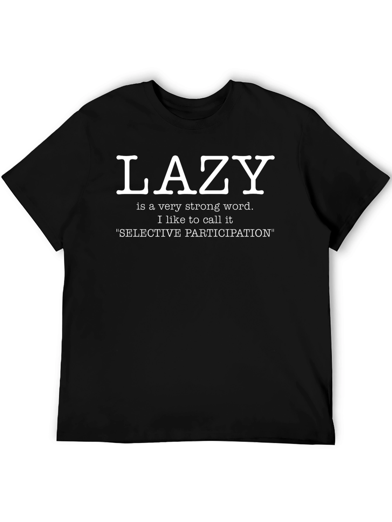Lazy Selective Participation Graphic T-Shirt