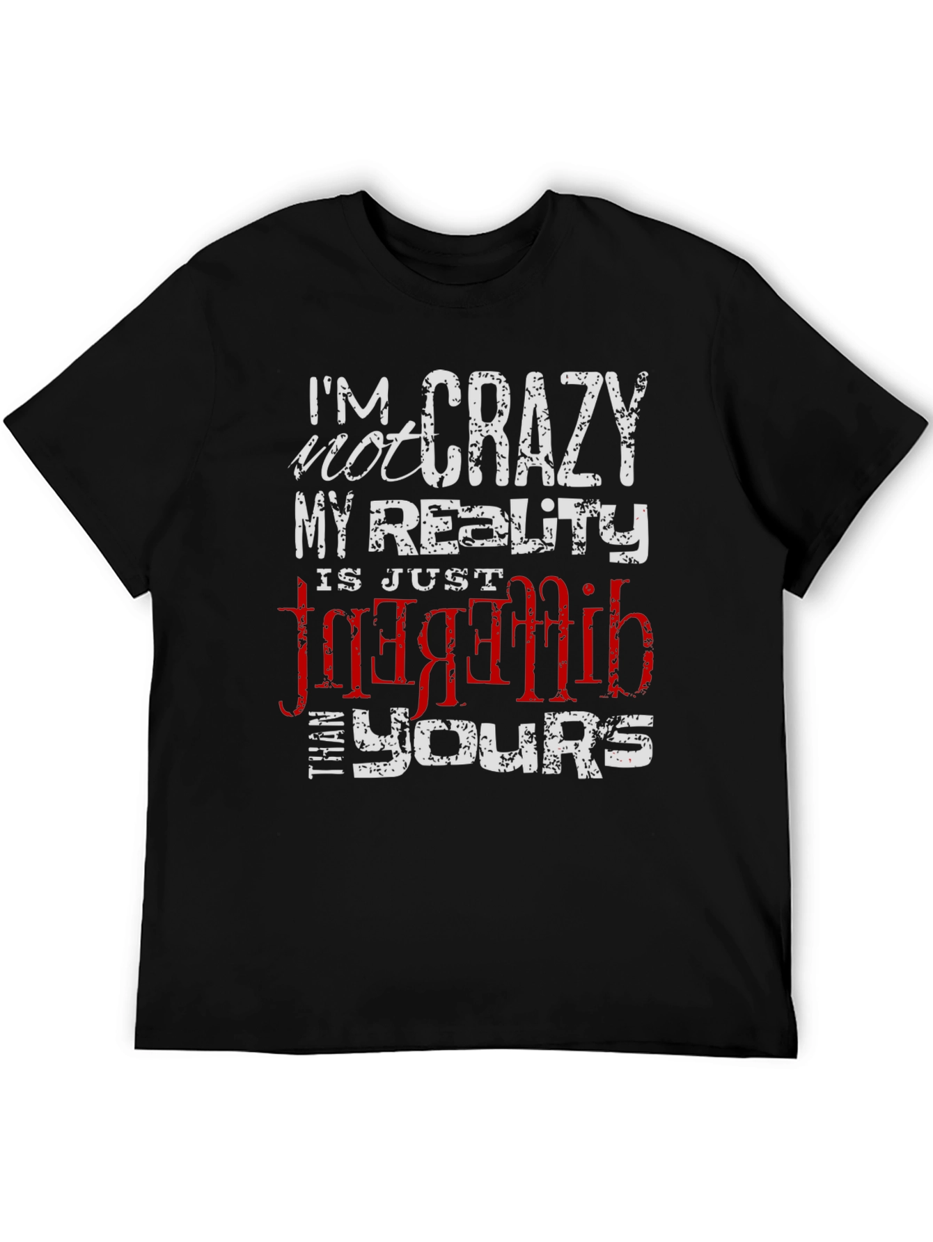 Crazy Reality Graphic Tee - Unique Statement Shirt