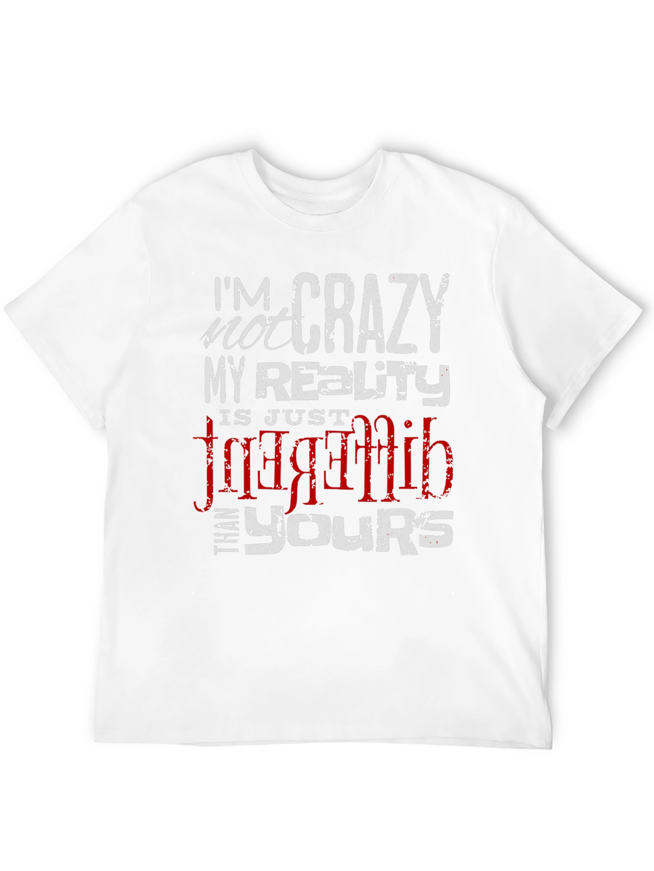 Crazy Reality Graphic Tee - Unique Statement Shirt