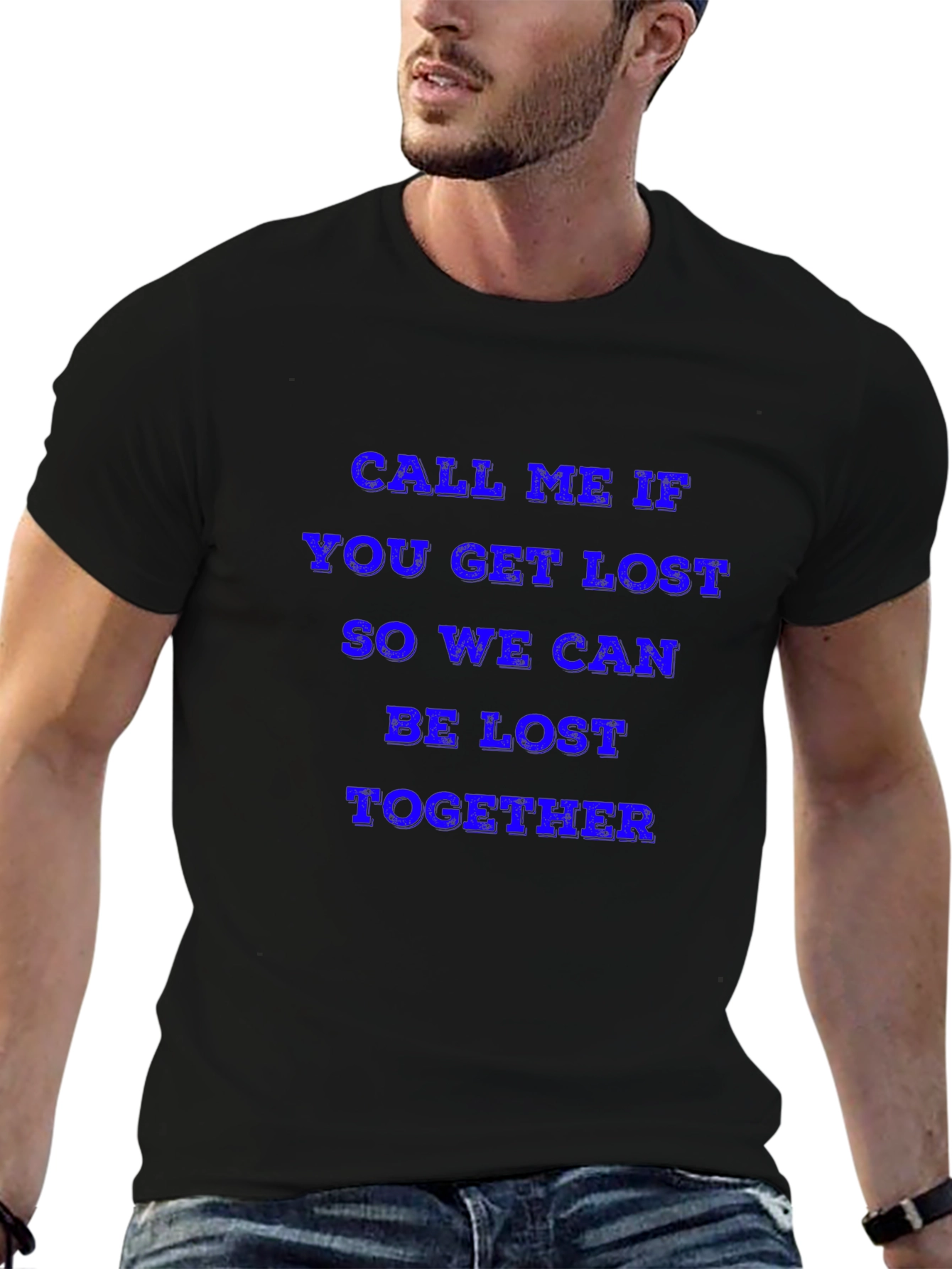 Call Me If You Get Lost T-Shirt