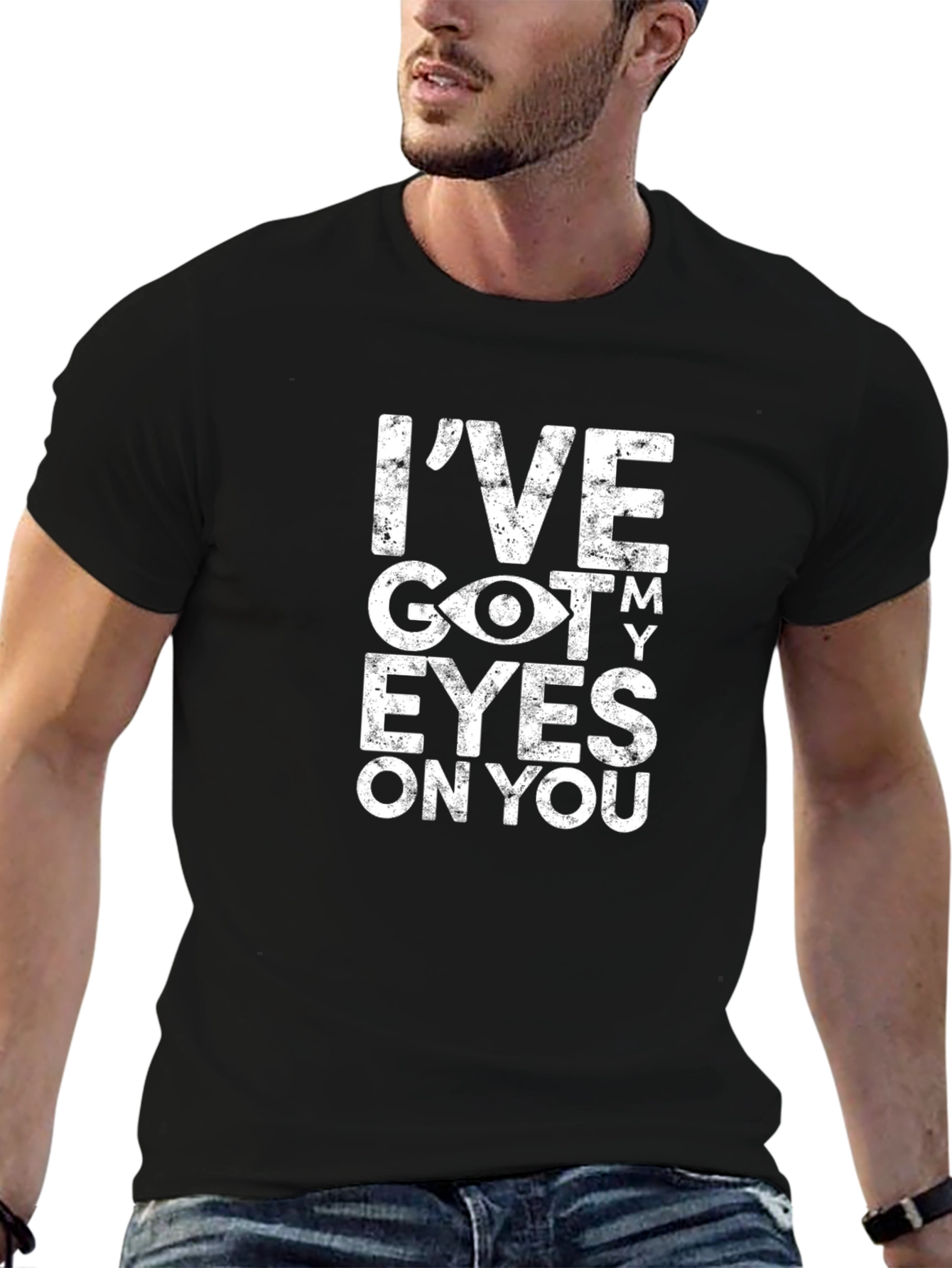 Ive Got My Eyes On You Graphic T-Shirt