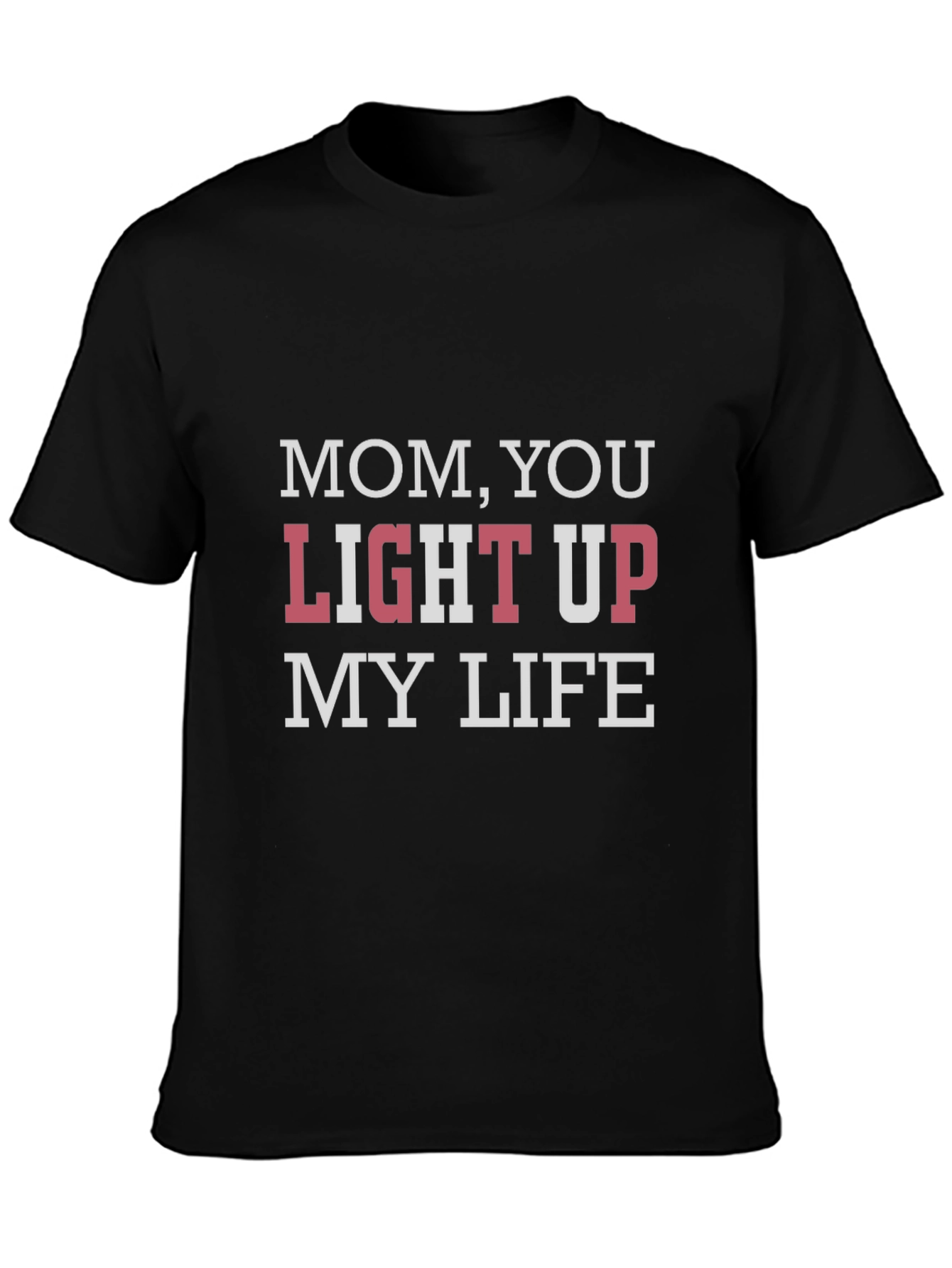Mom You Light Up My Life Tee