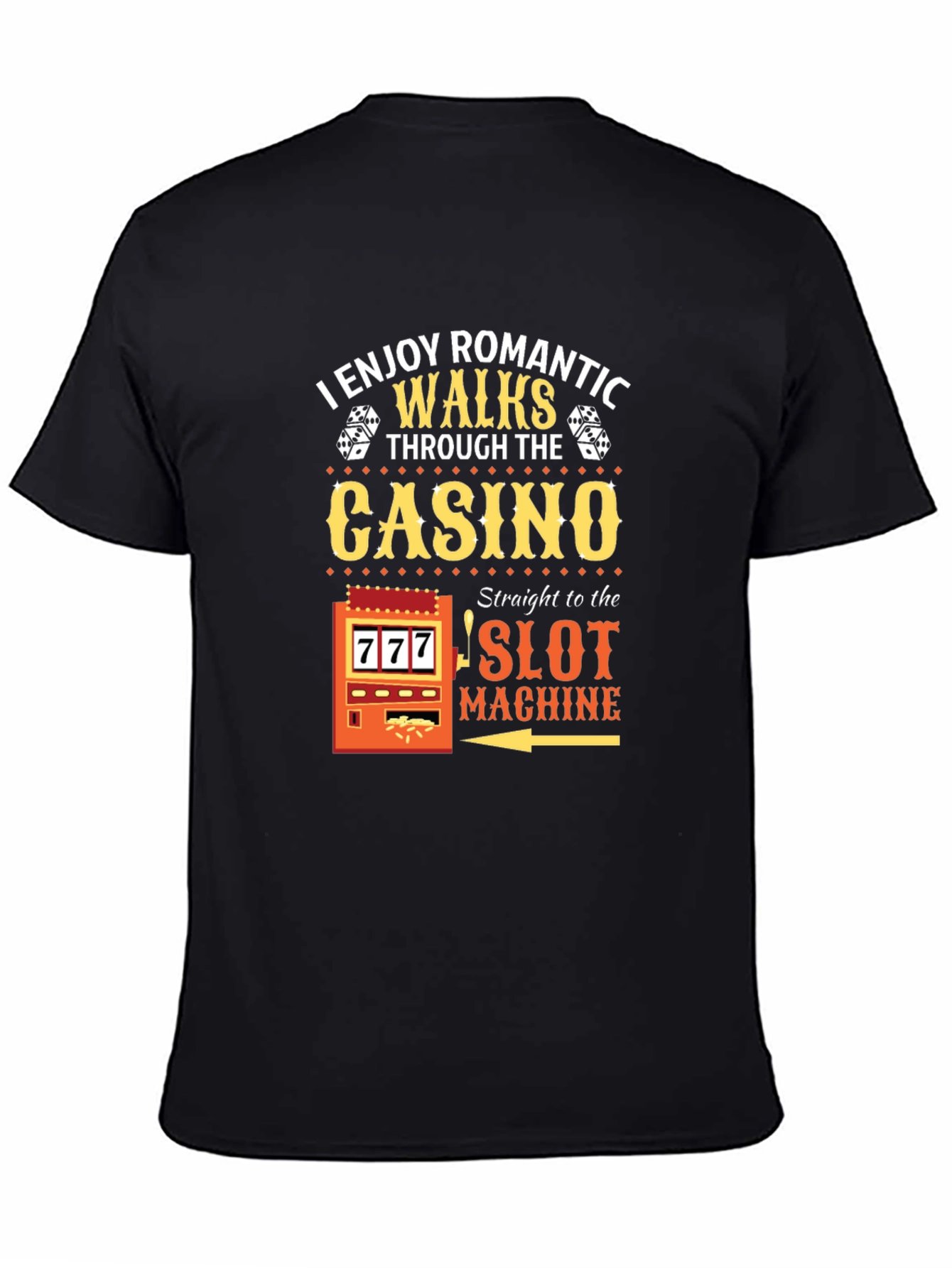 Funny Casino T-Shirt: Romantic Walks to the Slot Machine
