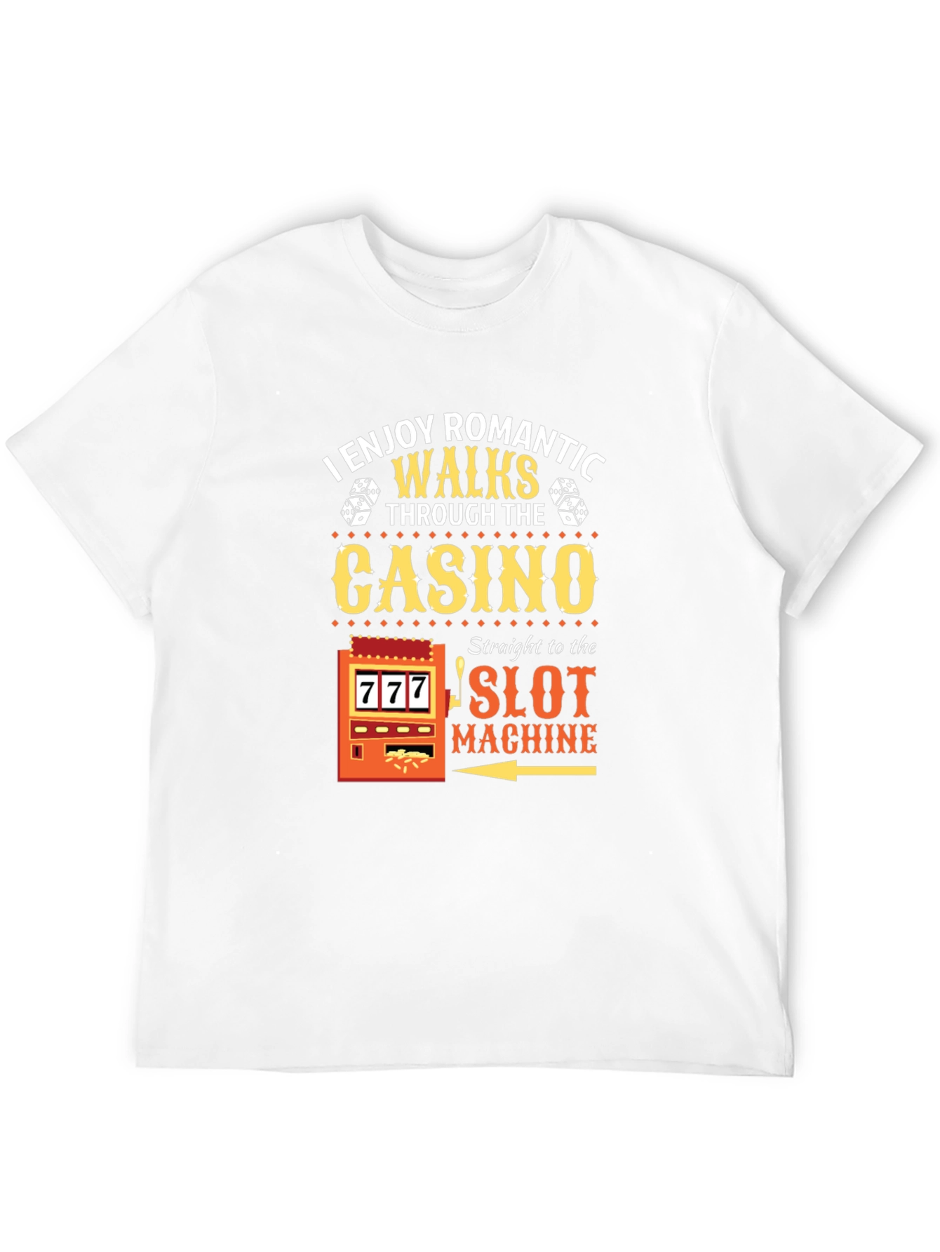 Funny Casino T-Shirt: Romantic Walks to the Slot Machine