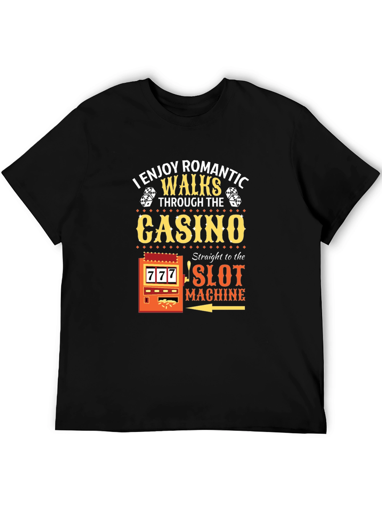 Funny Casino T-Shirt: Romantic Walks to the Slot Machine