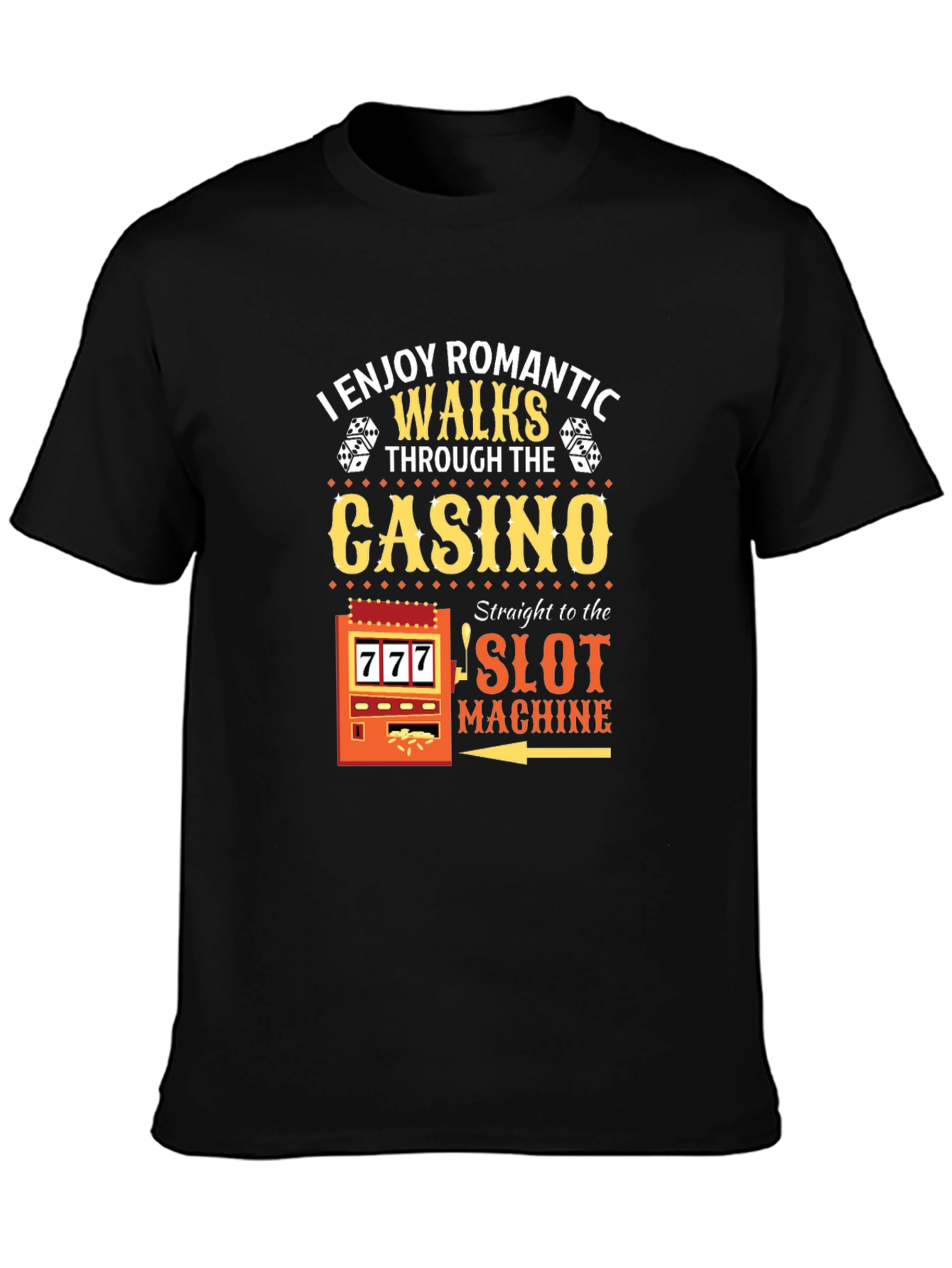 Funny Casino T-Shirt: Romantic Walks to the Slot Machine