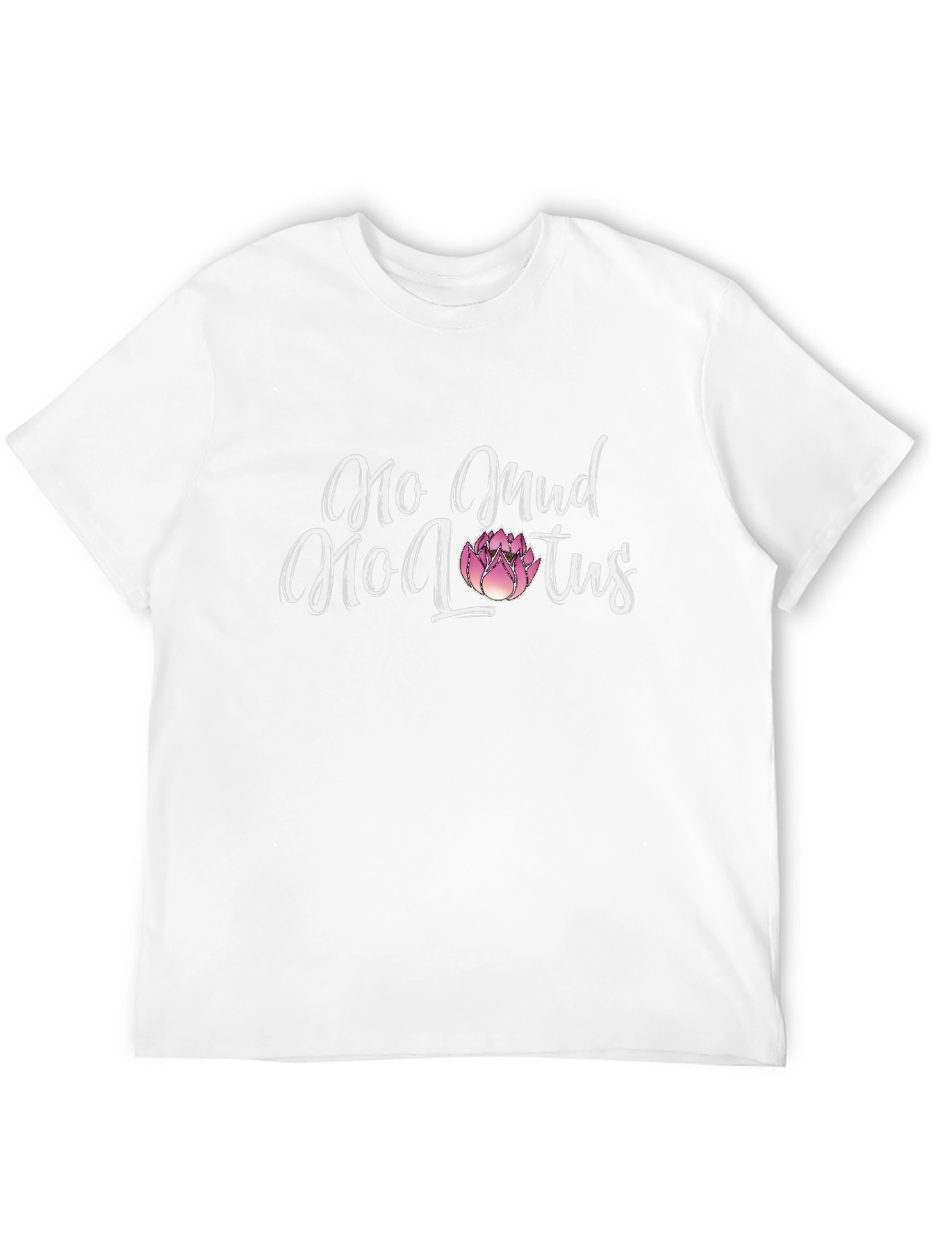 No Mud No Lotus T-Shirt