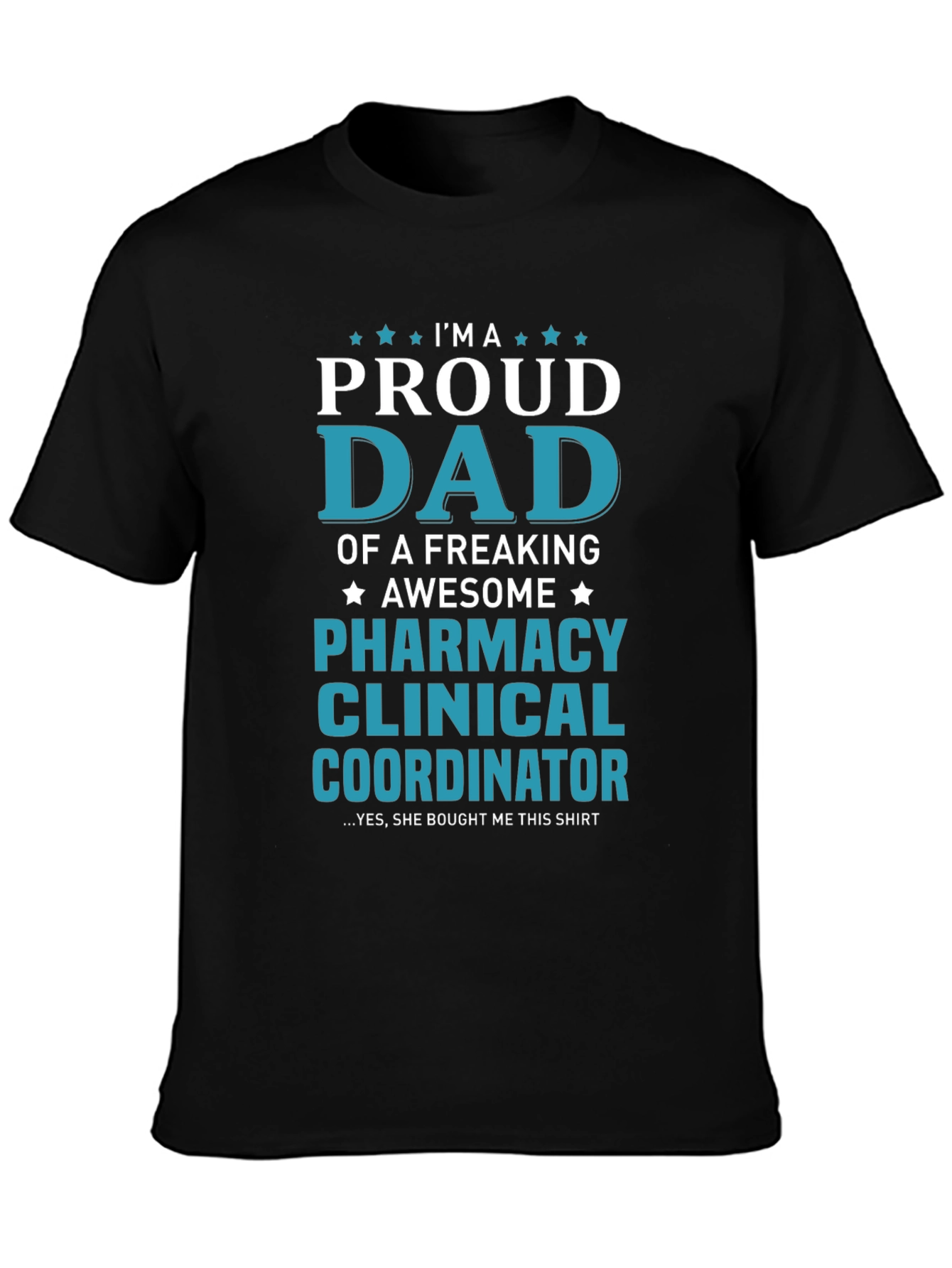 Proud Dad Pharmacy Clinical Coordinator T-Shirt