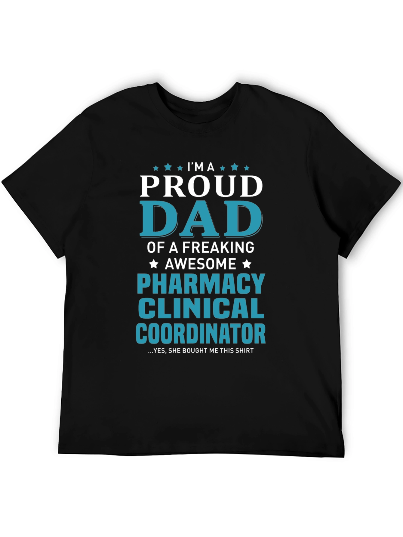 Proud Dad Pharmacy Clinical Coordinator T-Shirt